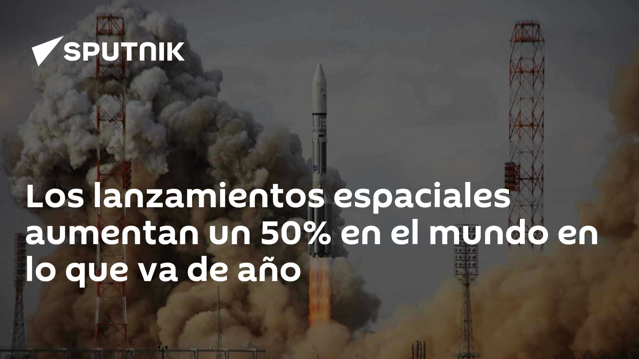 Los lanzamientos espaciales aumentan un 50% en el mundo en lo que va de ...