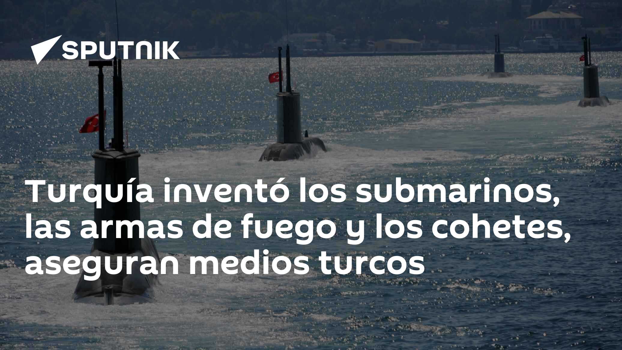 Turquía inventó los submarinos, las armas de fuego y los cohetes