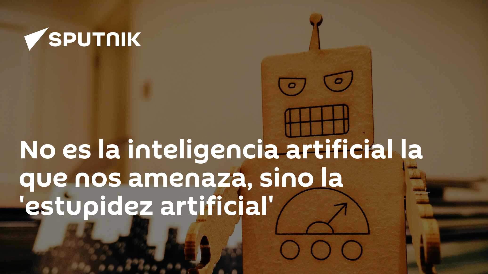 No es la inteligencia artificial la que nos amenaza, sino la 'estupidez ...