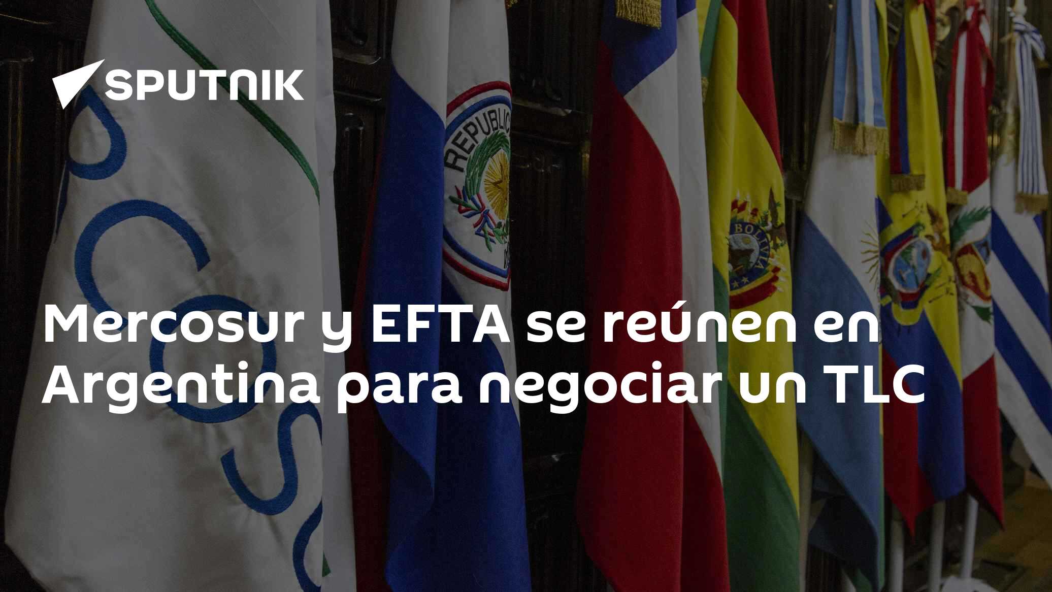 Mercosur y EFTA se reúnen en Argentina para negociar un TLC - 19.10. ...