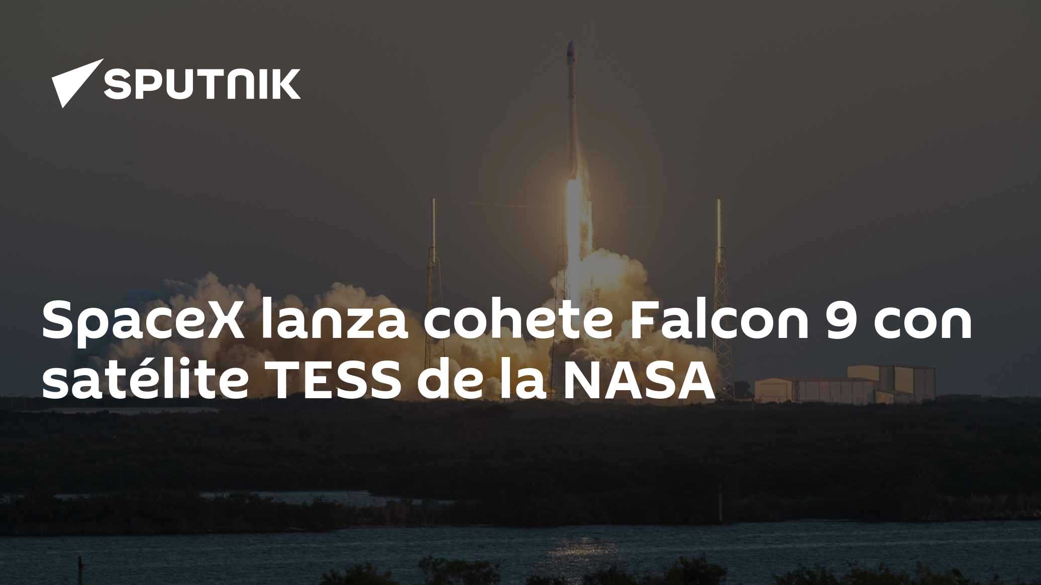 SpaceX lanza cohete Falcon 9 con satélite TESS de la NASA - 19.04.2018 ...