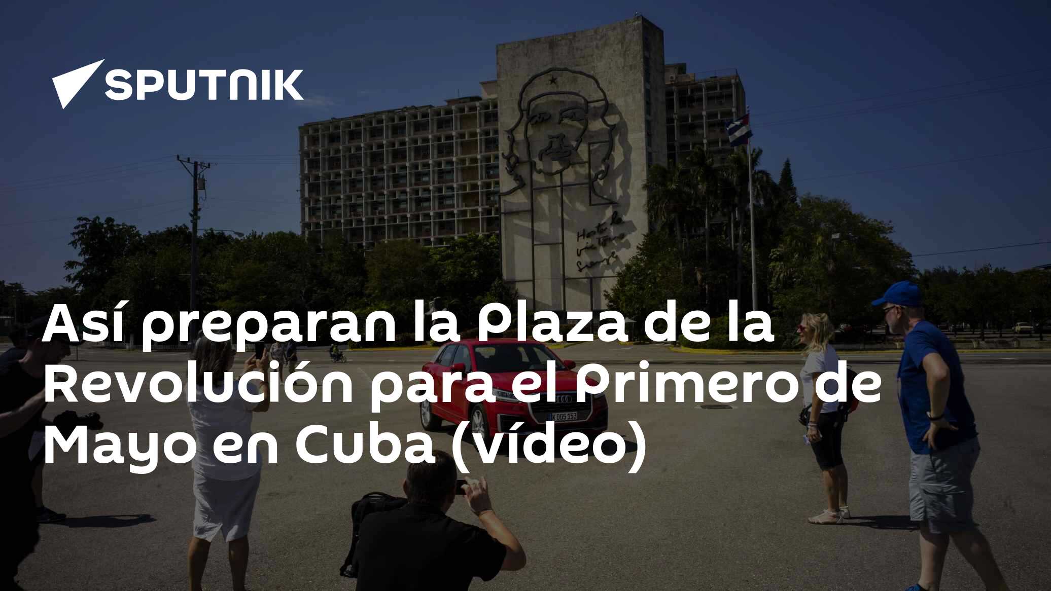 Así preparan la Plaza de la Revolución para el Primero de Mayo en Cuba ...
