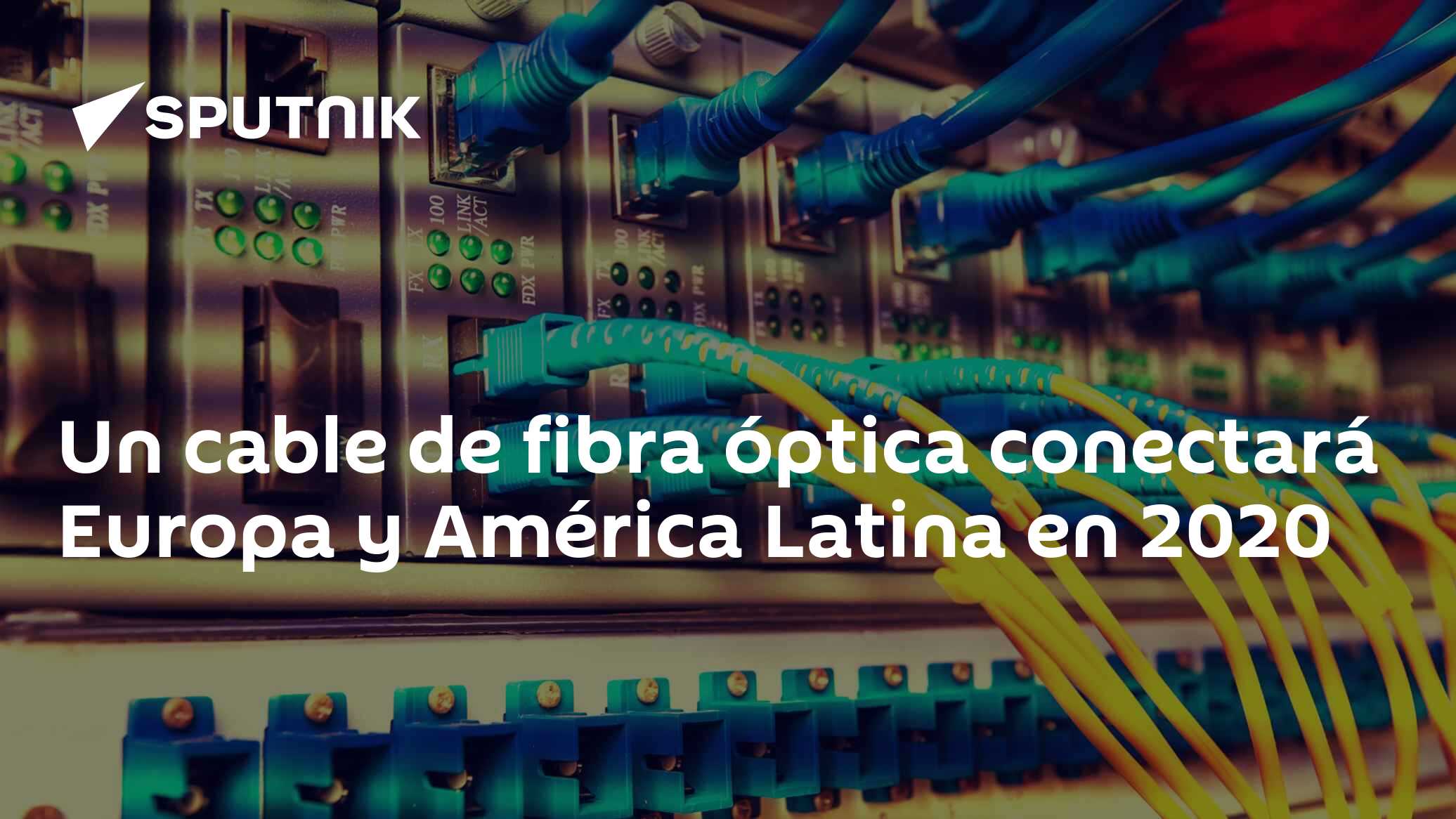 Un cable de fibra óptica conectará Europa y América Latina en 2020 - 13 ...