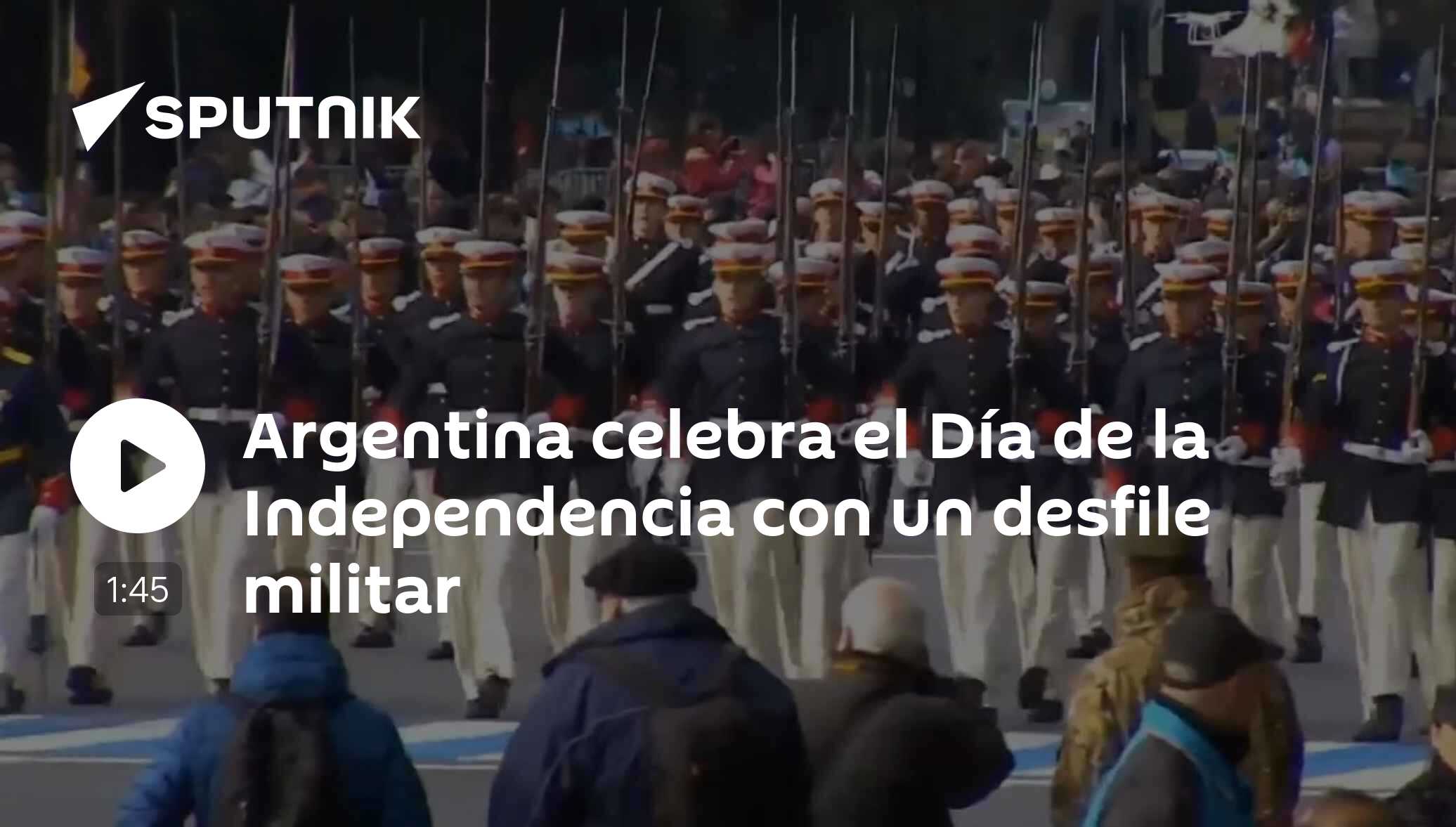 Argentina celebra el Día de la Independencia con un desfile militar ...