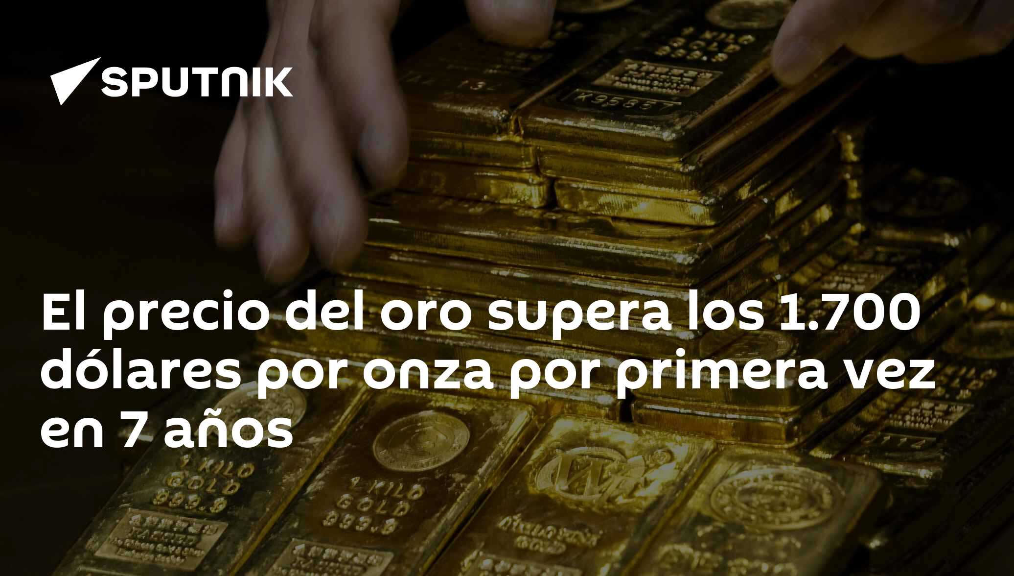 El precio del oro supera los 1.700 dólares por onza por primera vez en ...