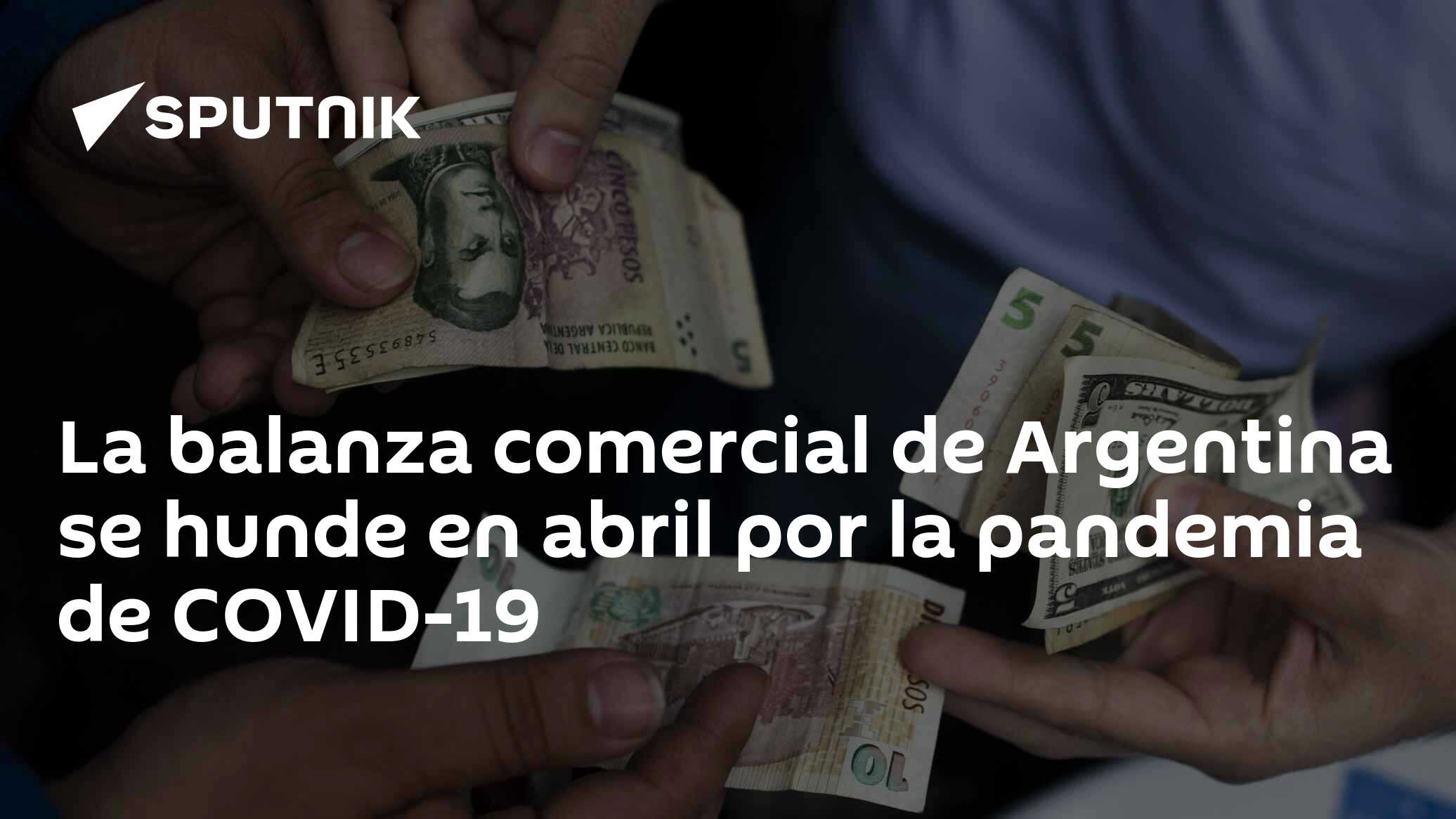 La balanza comercial de Argentina se hunde en abril por la pandemia de ...