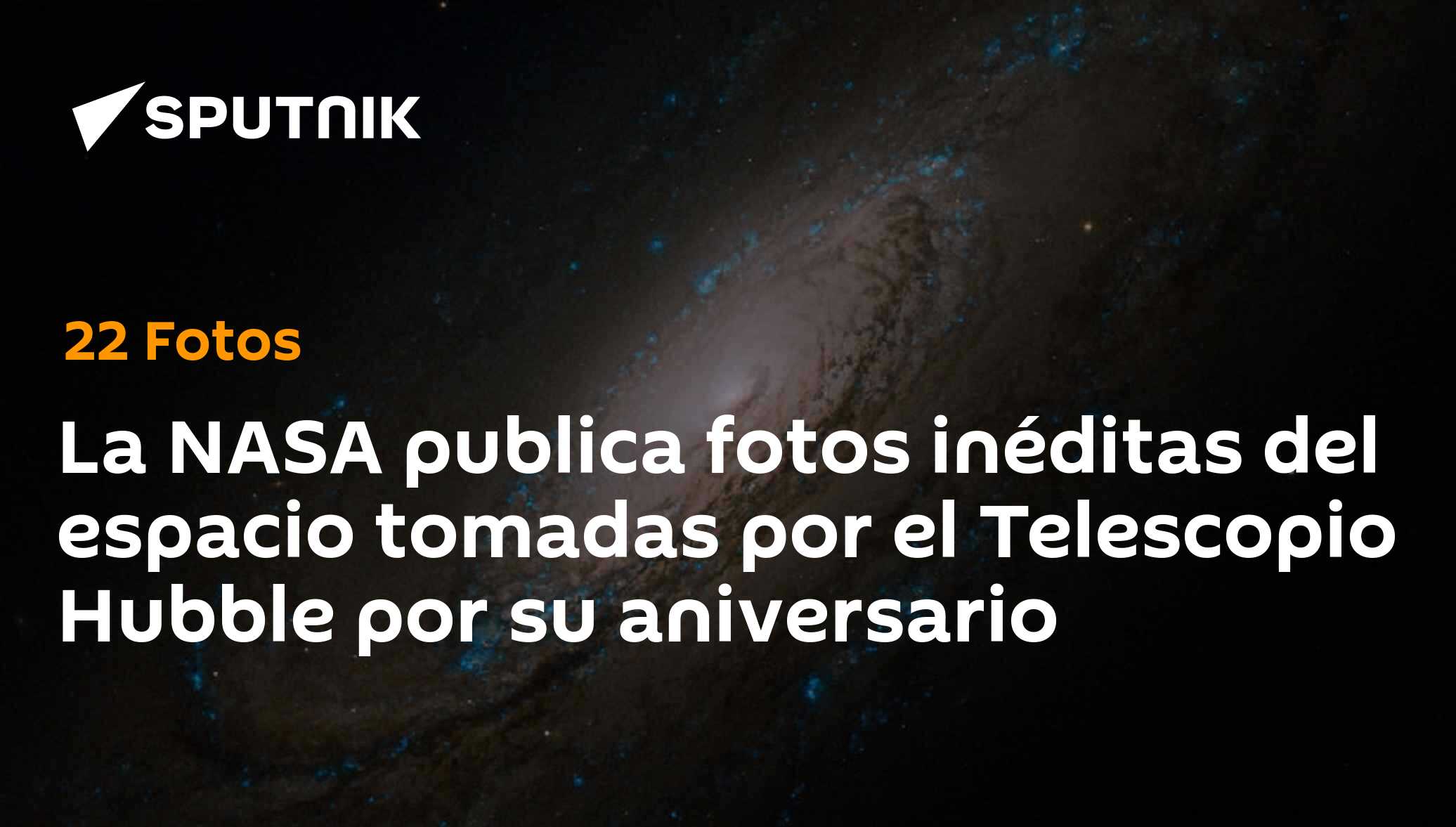 La NASA publica fotos inéditas del espacio tomadas por el Telescopio ...