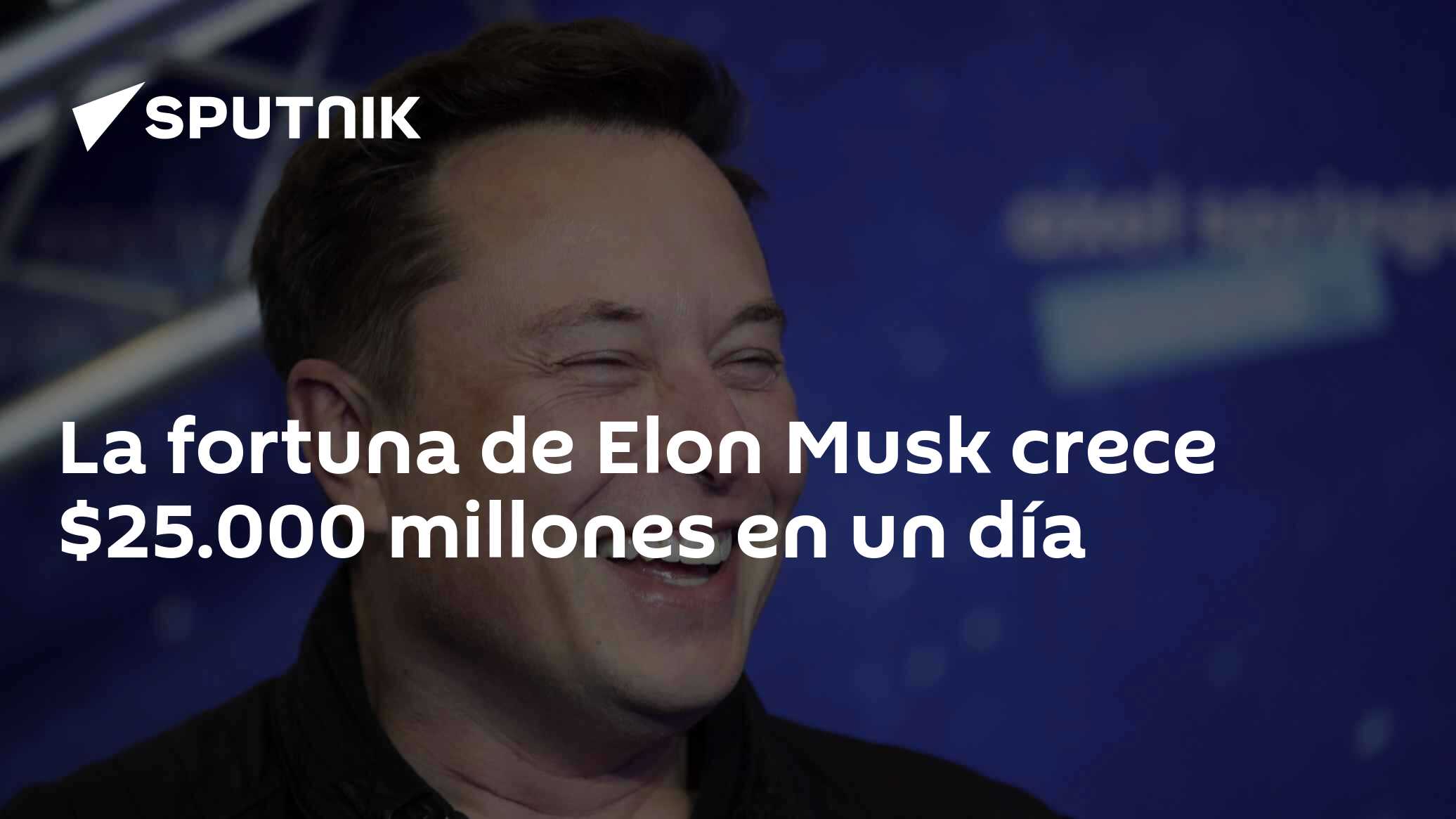 La fortuna de Elon Musk crece $25.000 millones en un día