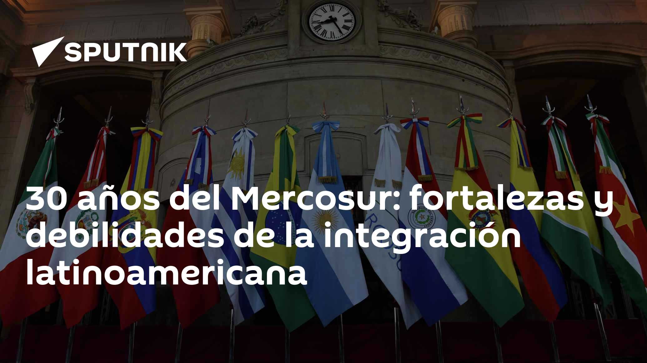30 años del Mercosur: fortalezas y debilidades de la integración ...