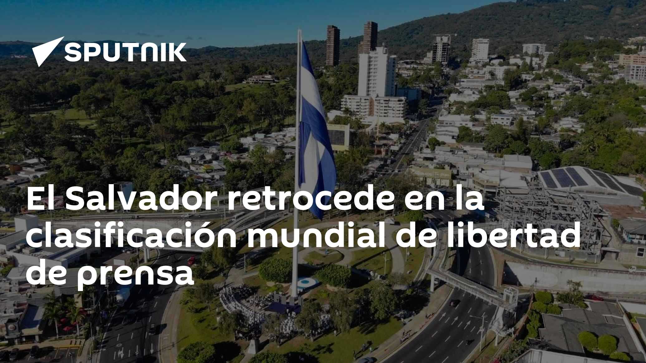 El Salvador retrocede en la clasificación mundial de libertad de prensa ...