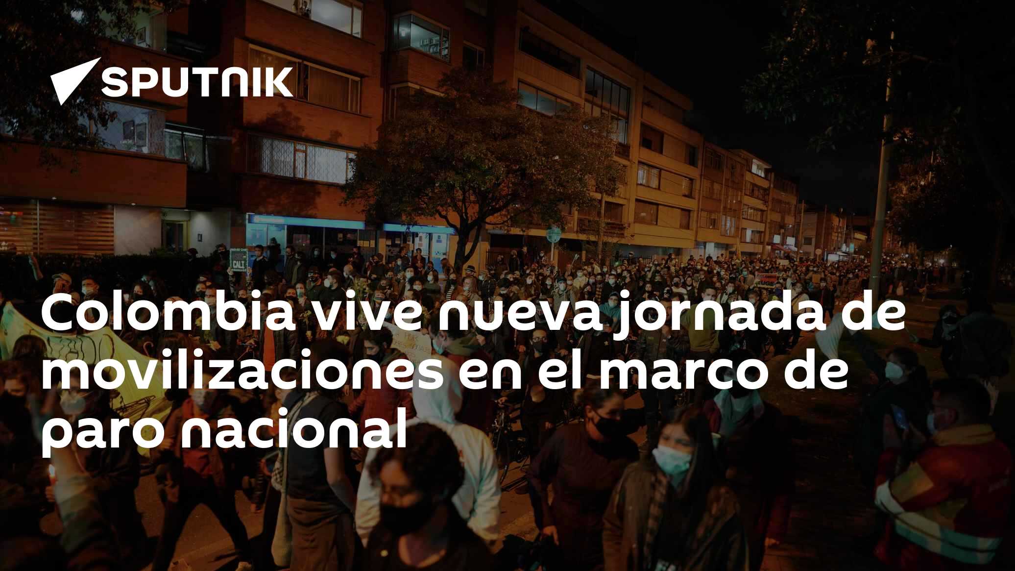 Colombia vive nueva jornada de movilizaciones en el marco de paro ...