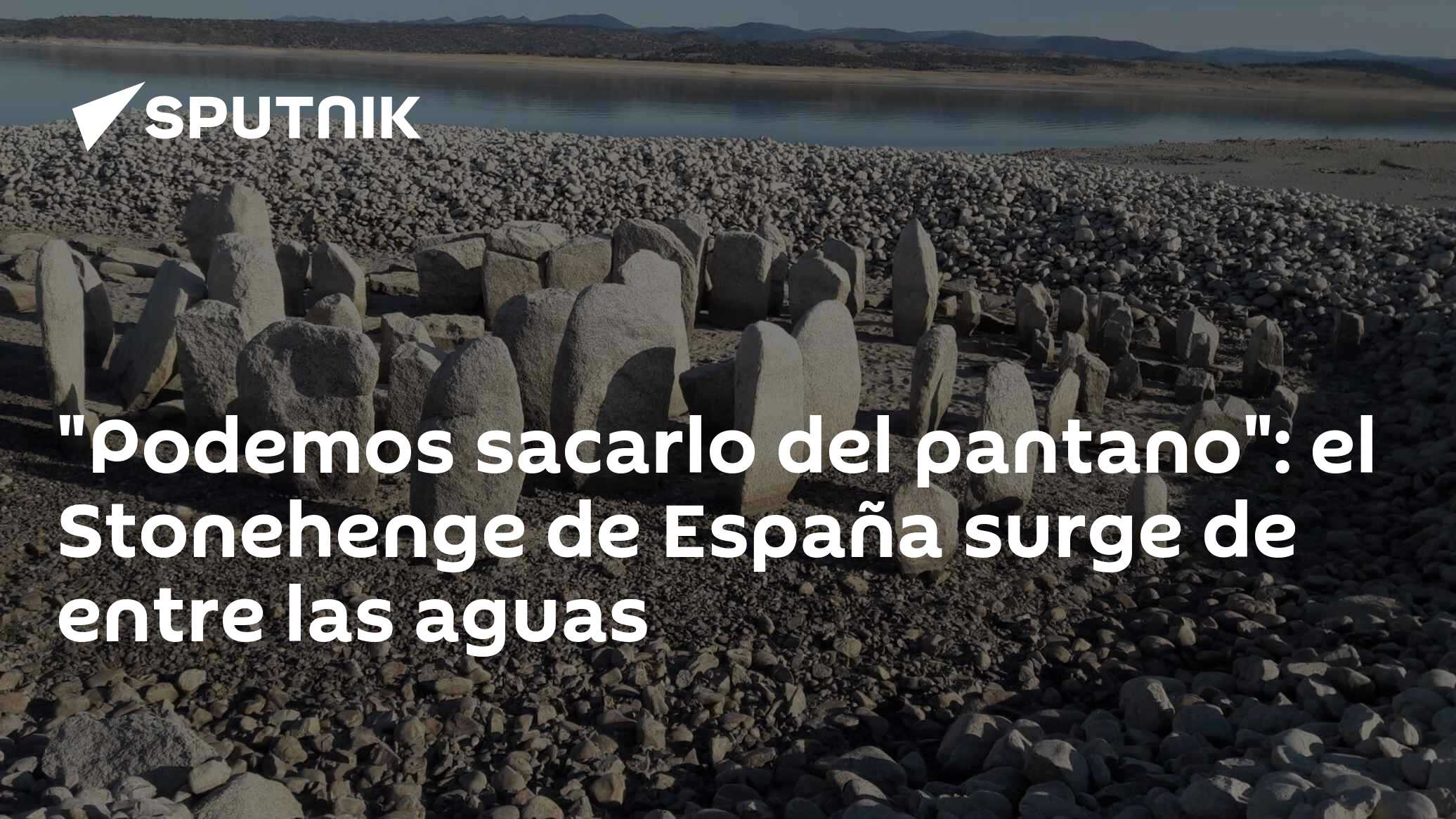 "Podemos sacarlo del pantano": el Stonehenge de España surge de entre