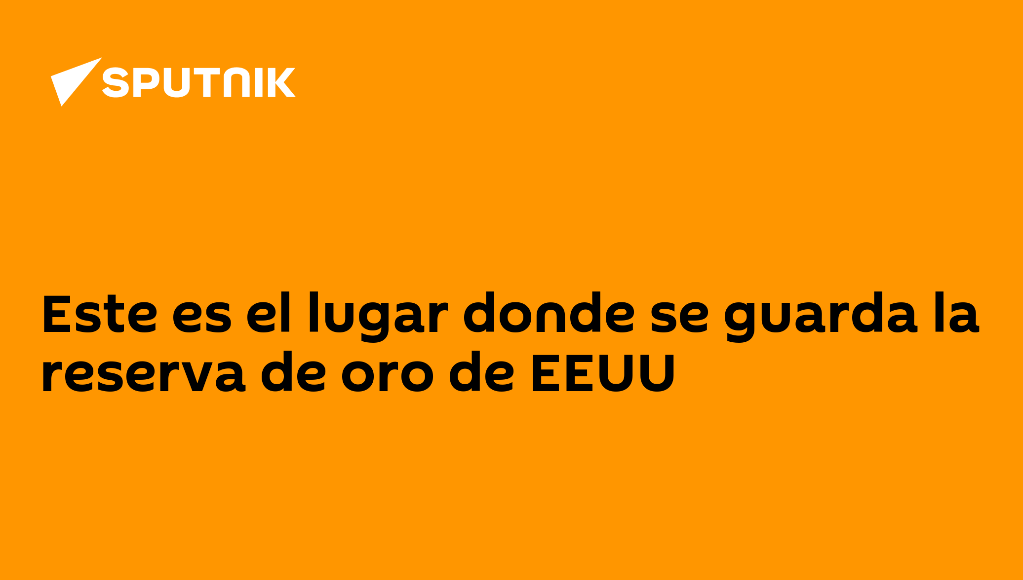Este es el lugar donde se guarda la reserva de oro de EEUU - 25.11.2021 ...