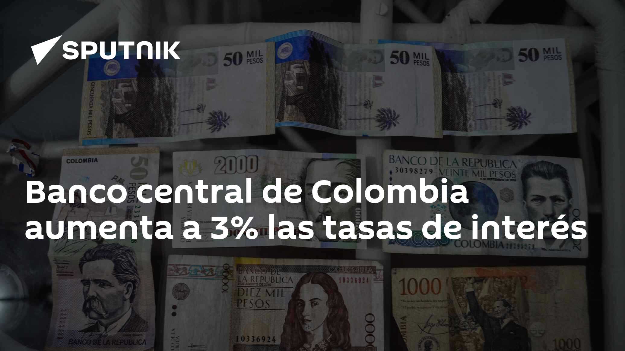 Banco central de Colombia aumenta a 3% las tasas de interés - 18.12. ...