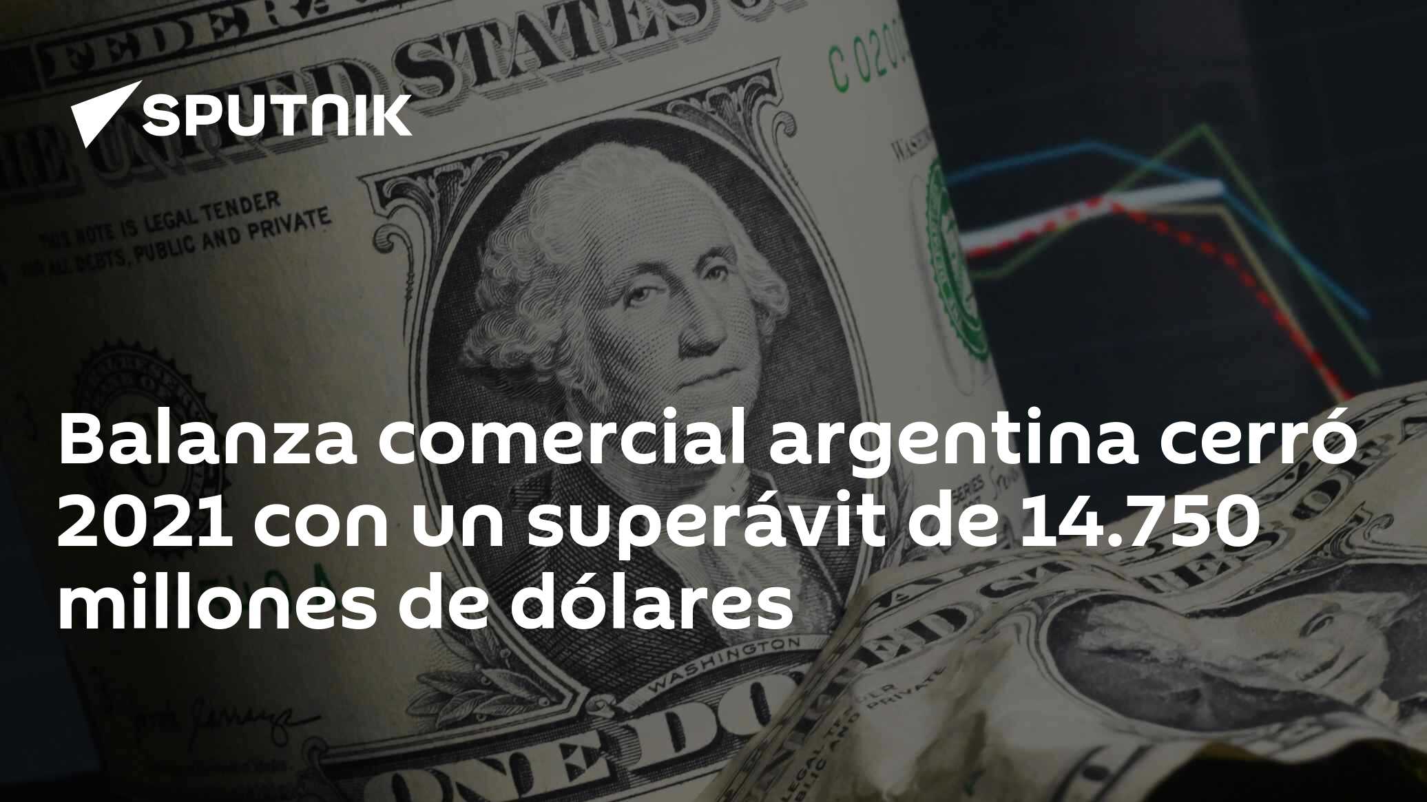 Balanza comercial argentina cerró 2021 con un superávit de 14.750 ...
