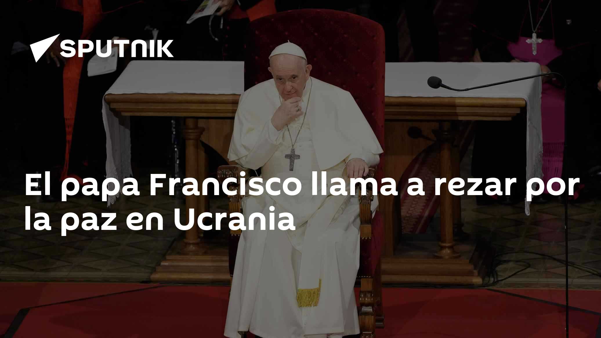 El papa Francisco llama a rezar por la paz en Ucrania - 26.01.2022 ...