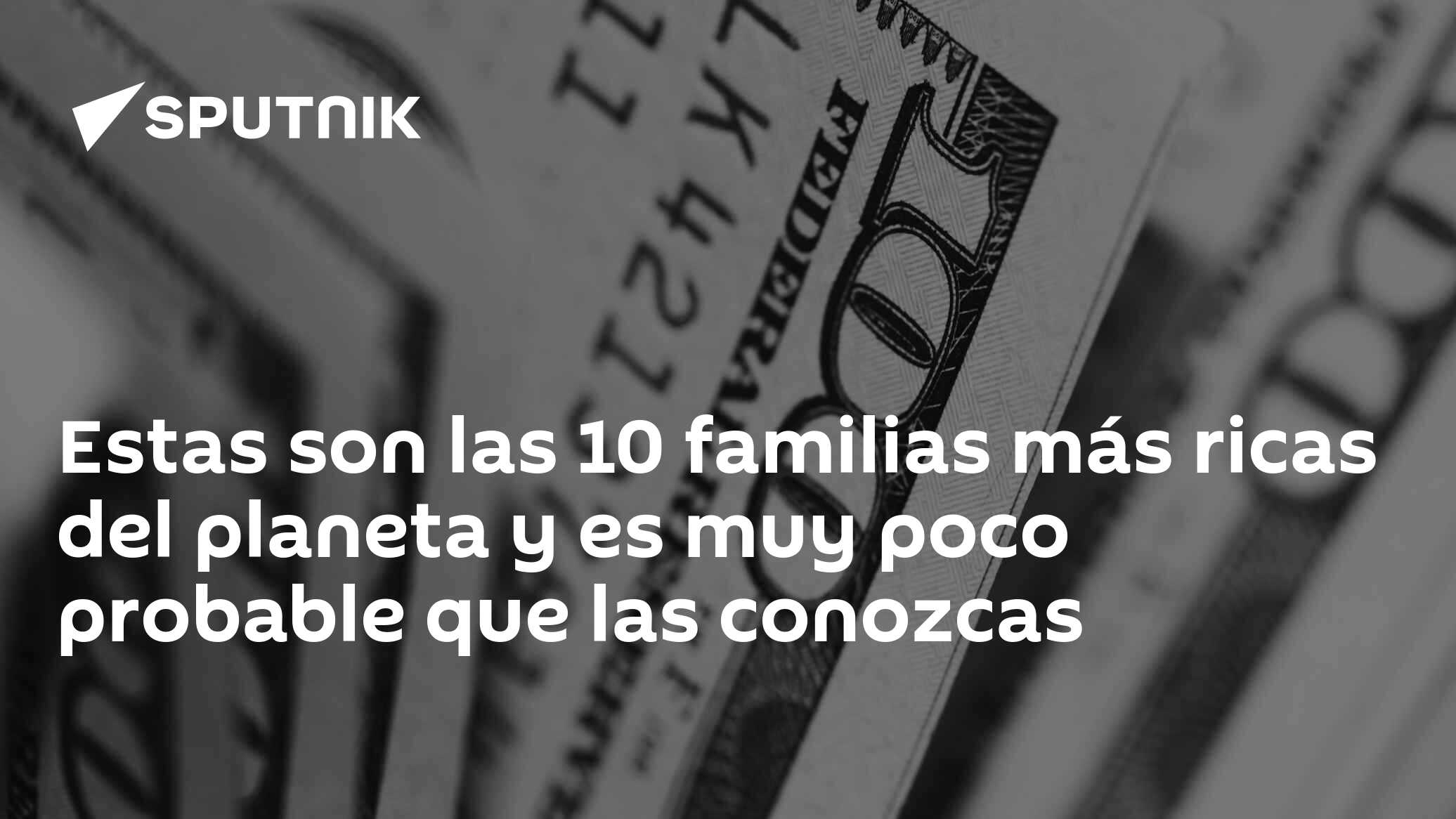 Estas son las 10 familias más ricas del planeta y es muy poco probable ...