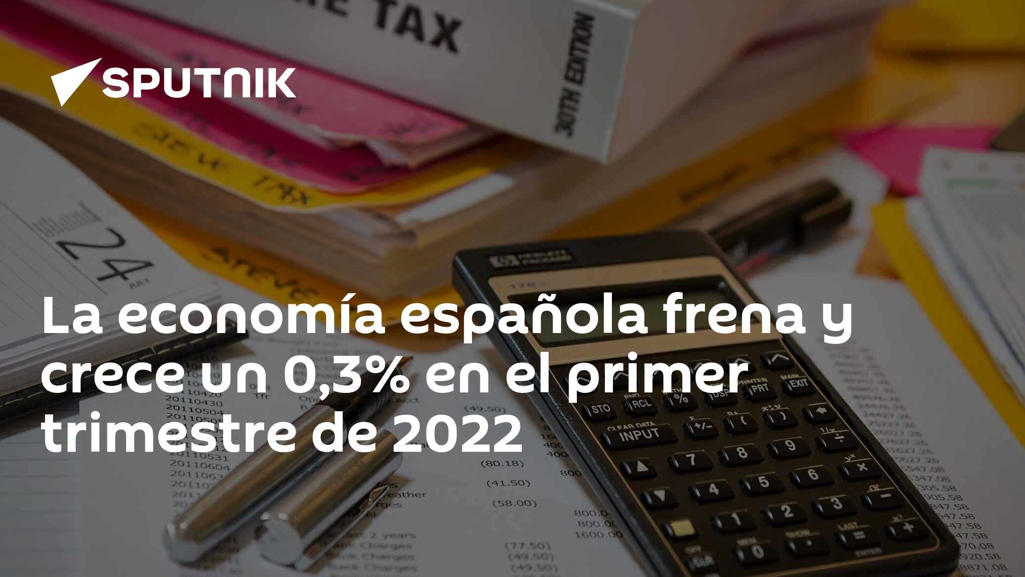 La economía española frena y crece un 0,3% en el primer trimestre de ...