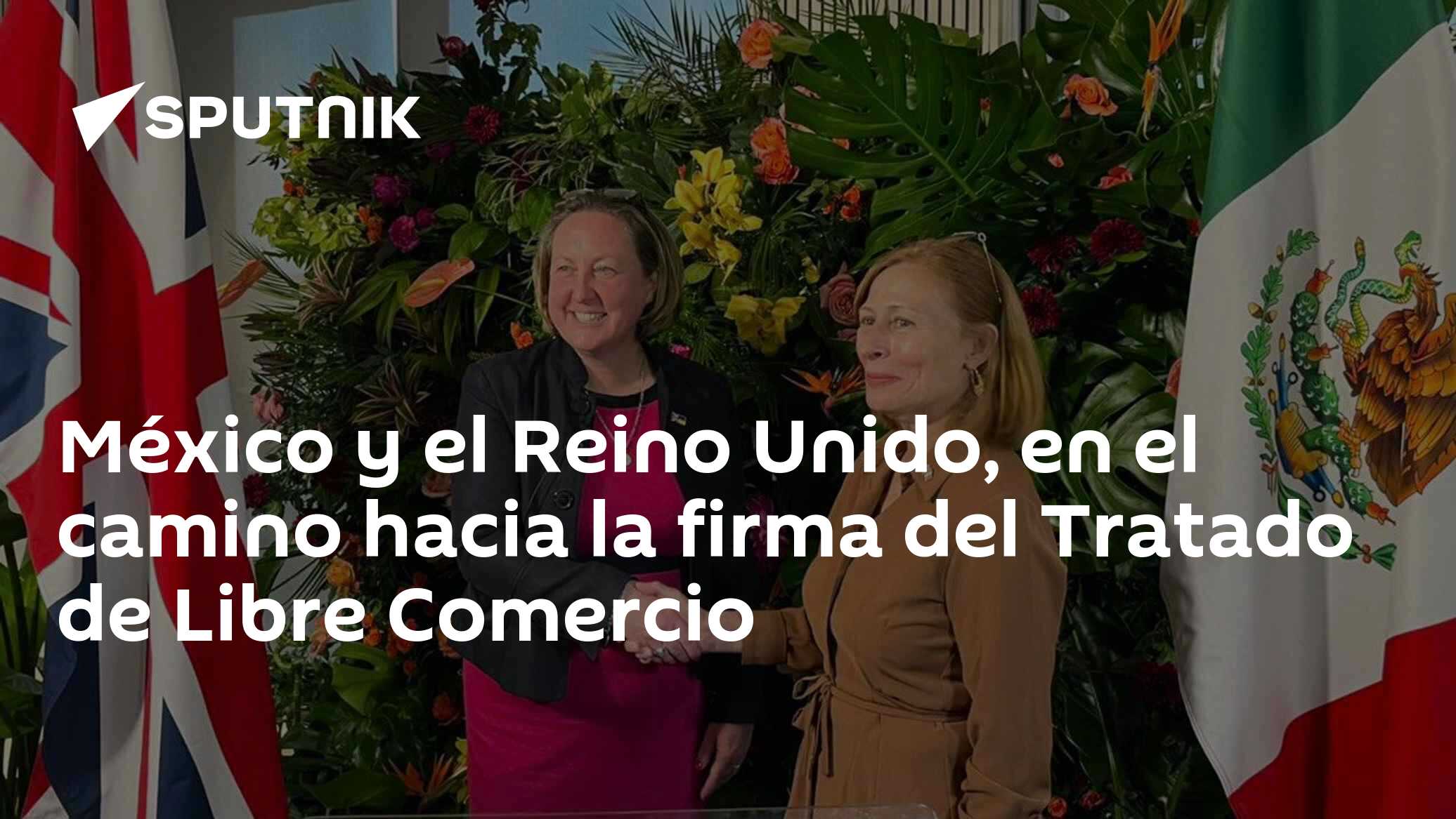 México y el Reino Unido, en el camino hacia la firma del Tratado de ...