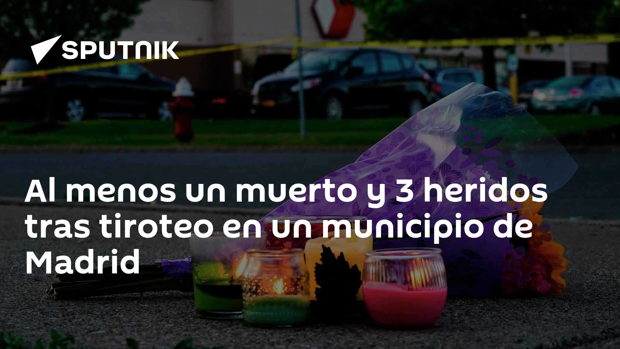 Al menos un muerto y 3 heridos tras tiroteo en un municipio de Madrid ...
