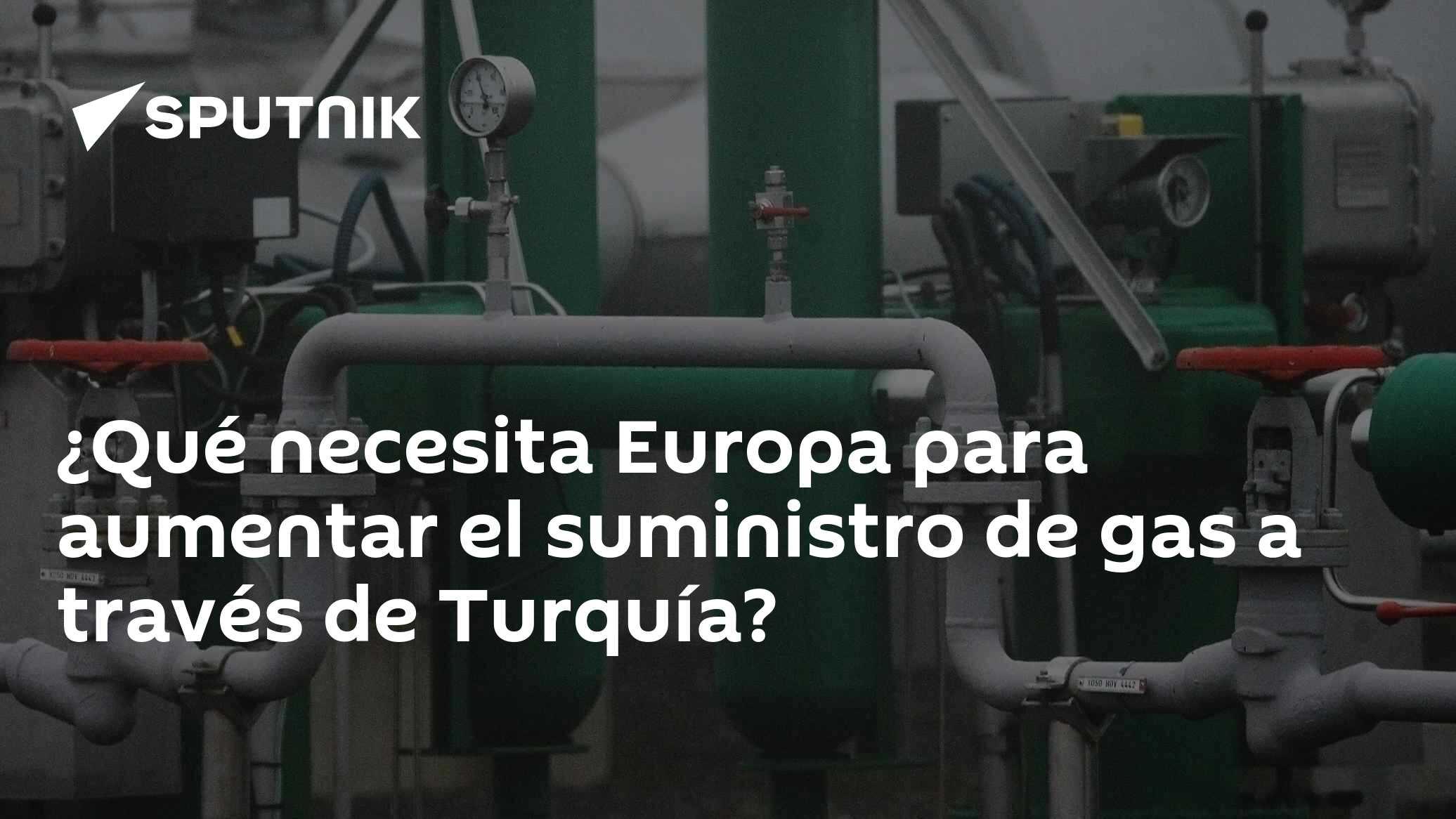 ¿Qué necesita Europa para aumentar el suministro de gas a través de ...