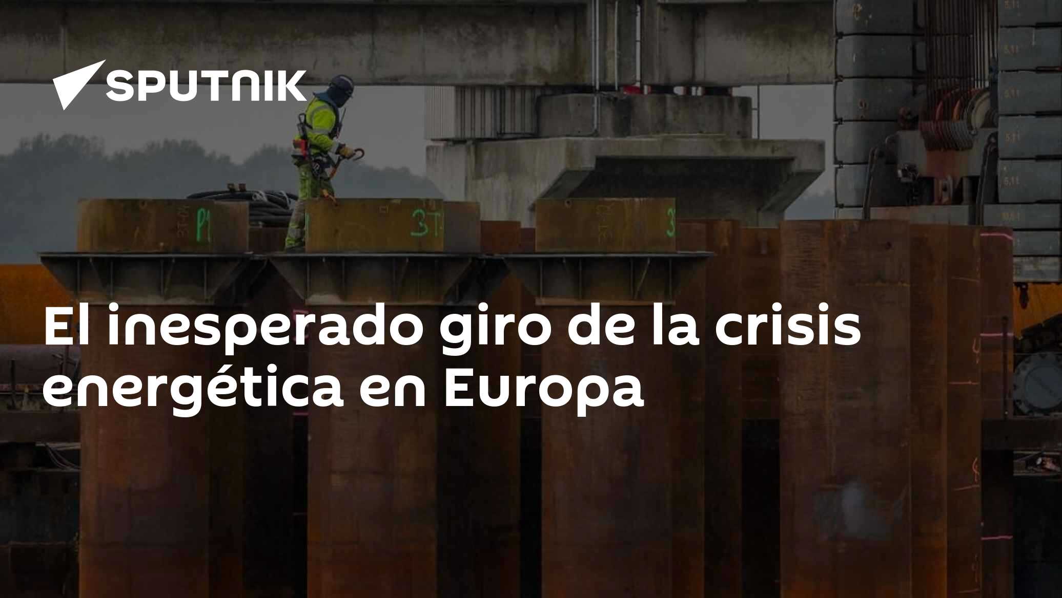 El inesperado giro de la crisis energética en Europa - 26.10.2022 ...