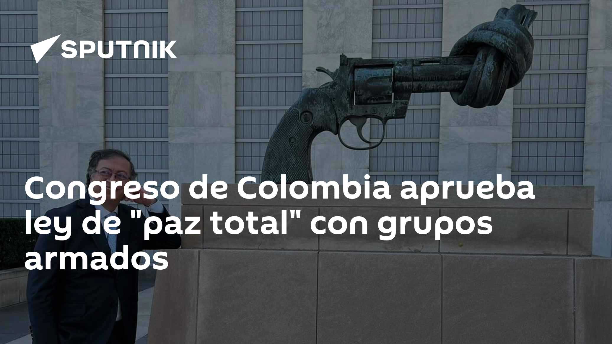 Congreso de Colombia aprueba ley de "paz total" con grupos armados - 27 ...