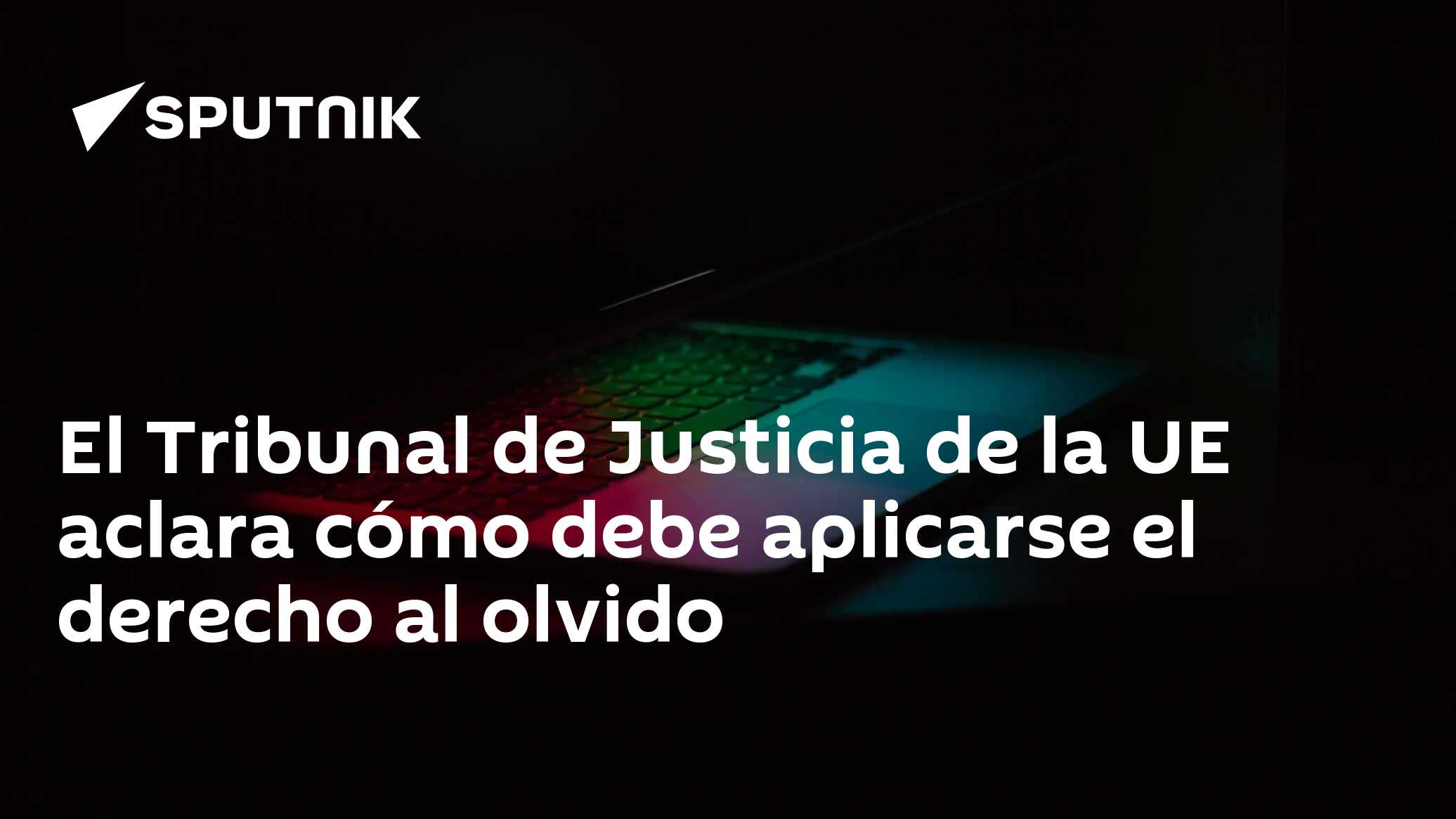 El Tribunal de Justicia de la UE aclara cómo debe aplicarse el derecho ...