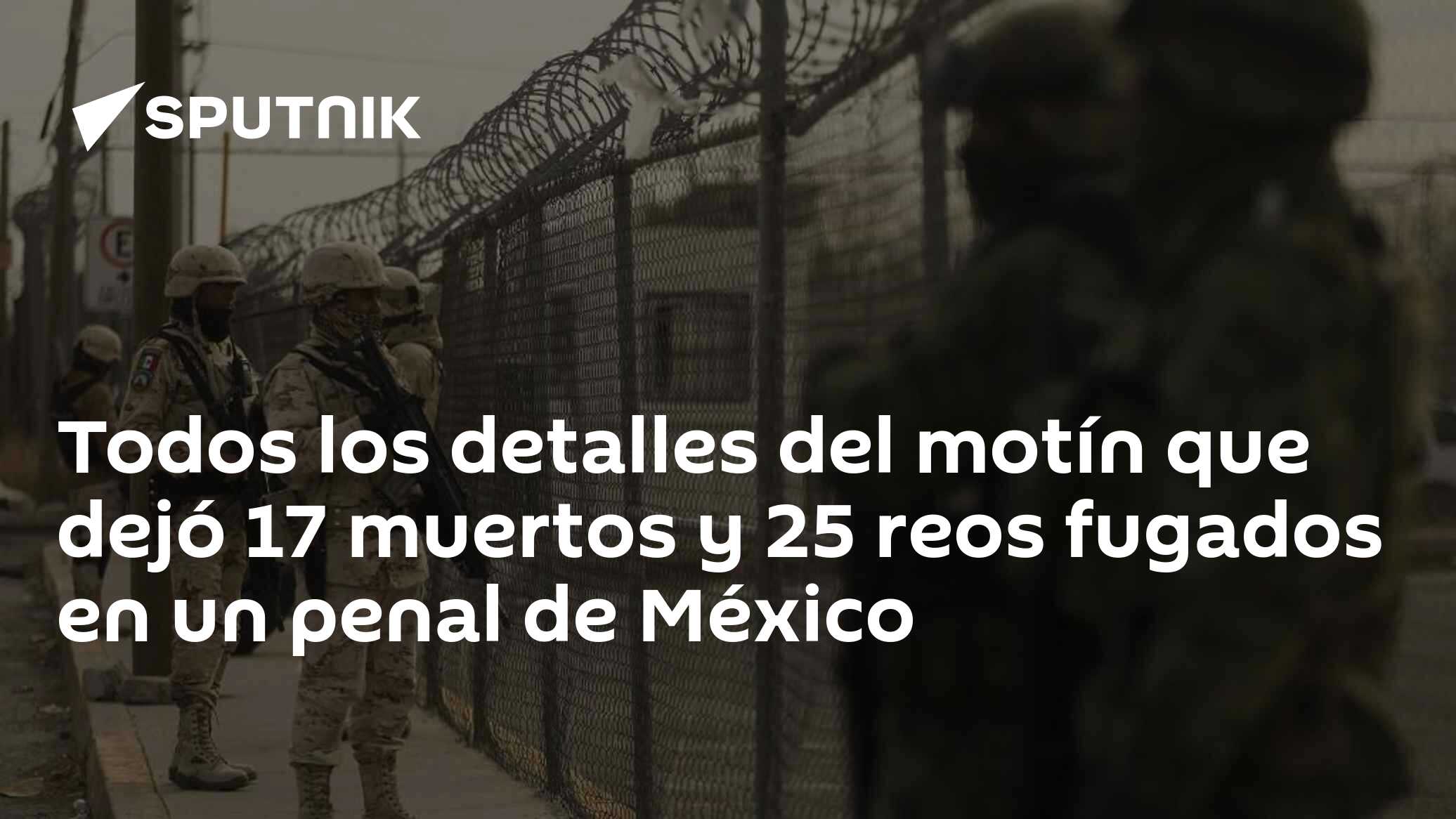 Todos los detalles del motín que dejó 17 muertos y 25 reos fugados en