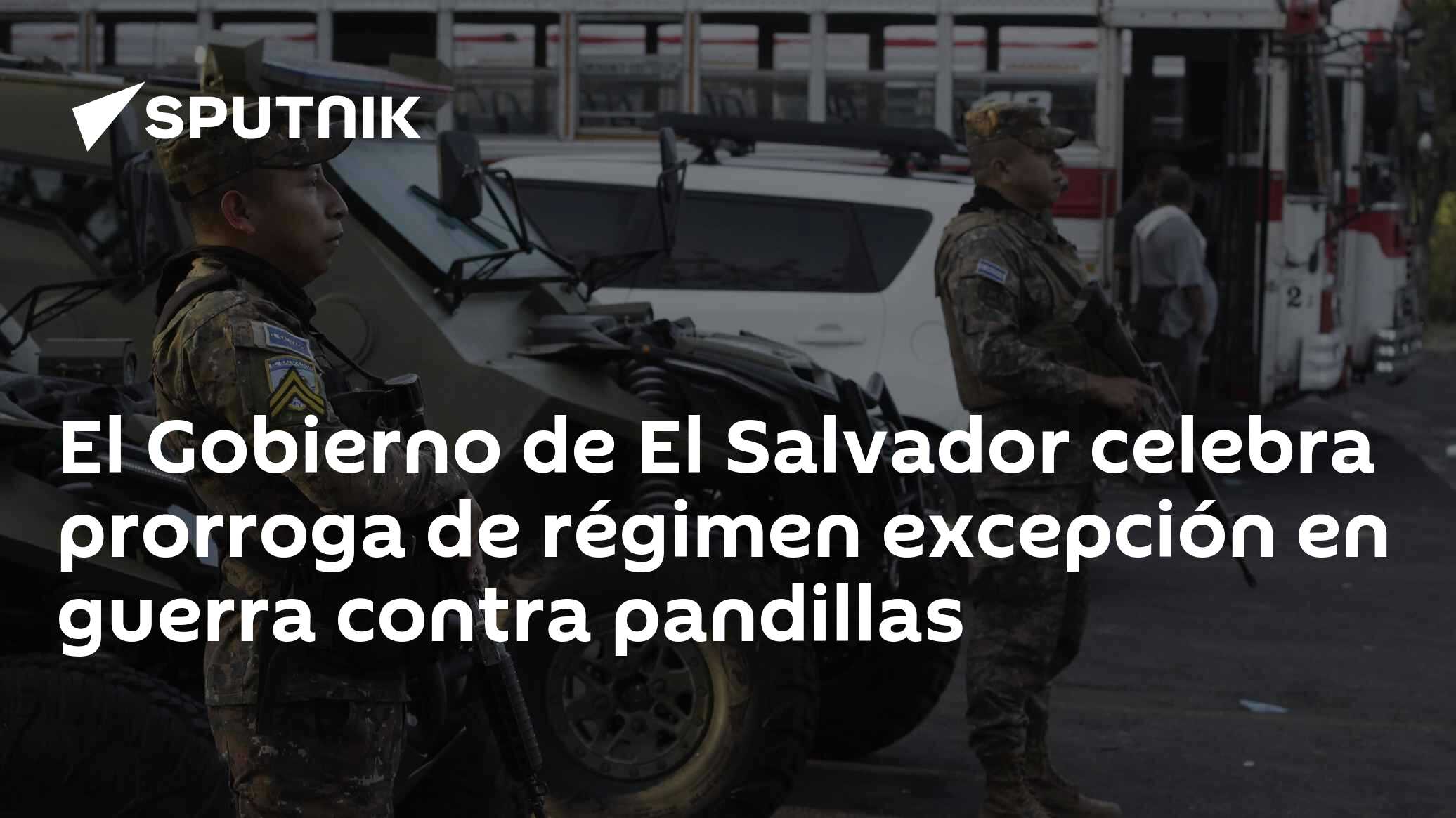 El Gobierno de El Salvador celebra prorroga de régimen excepción en ...