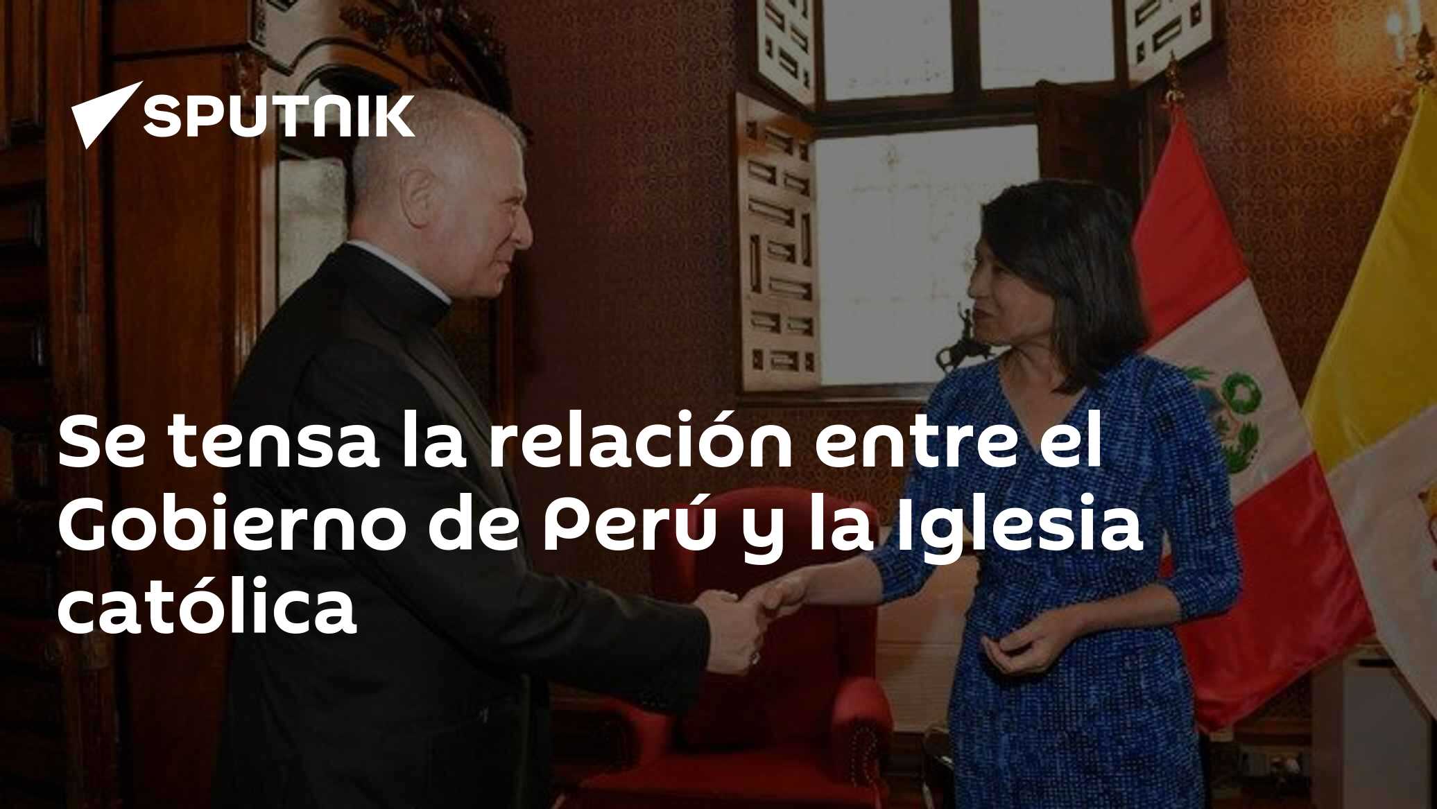 Se tensa la relación entre el Gobierno de Perú y la Iglesia católica ...