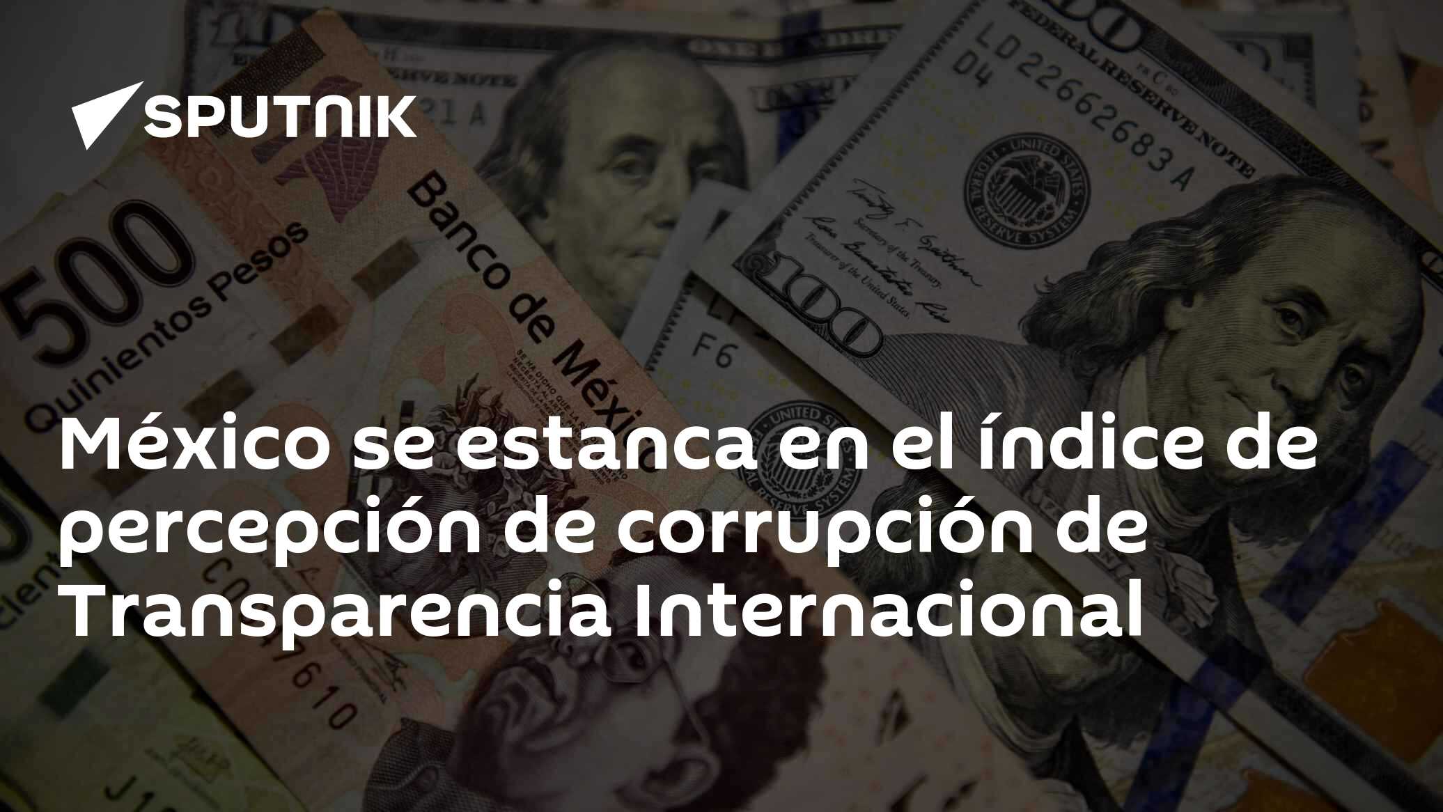 México se estanca en el índice de percepción de corrupción de ...