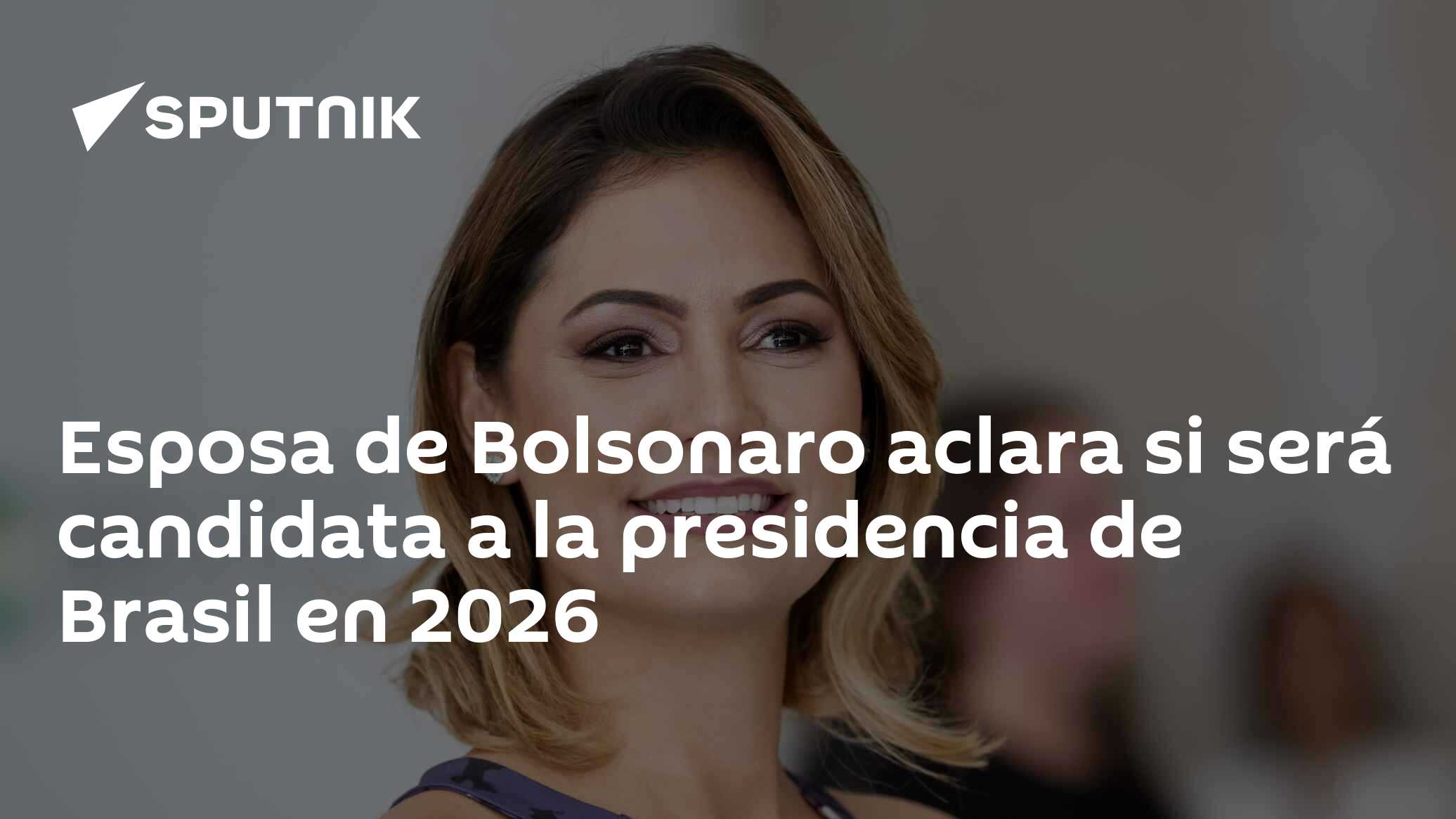 Esposa de Bolsonaro aclara si será candidata a la presidencia de Brasil ...