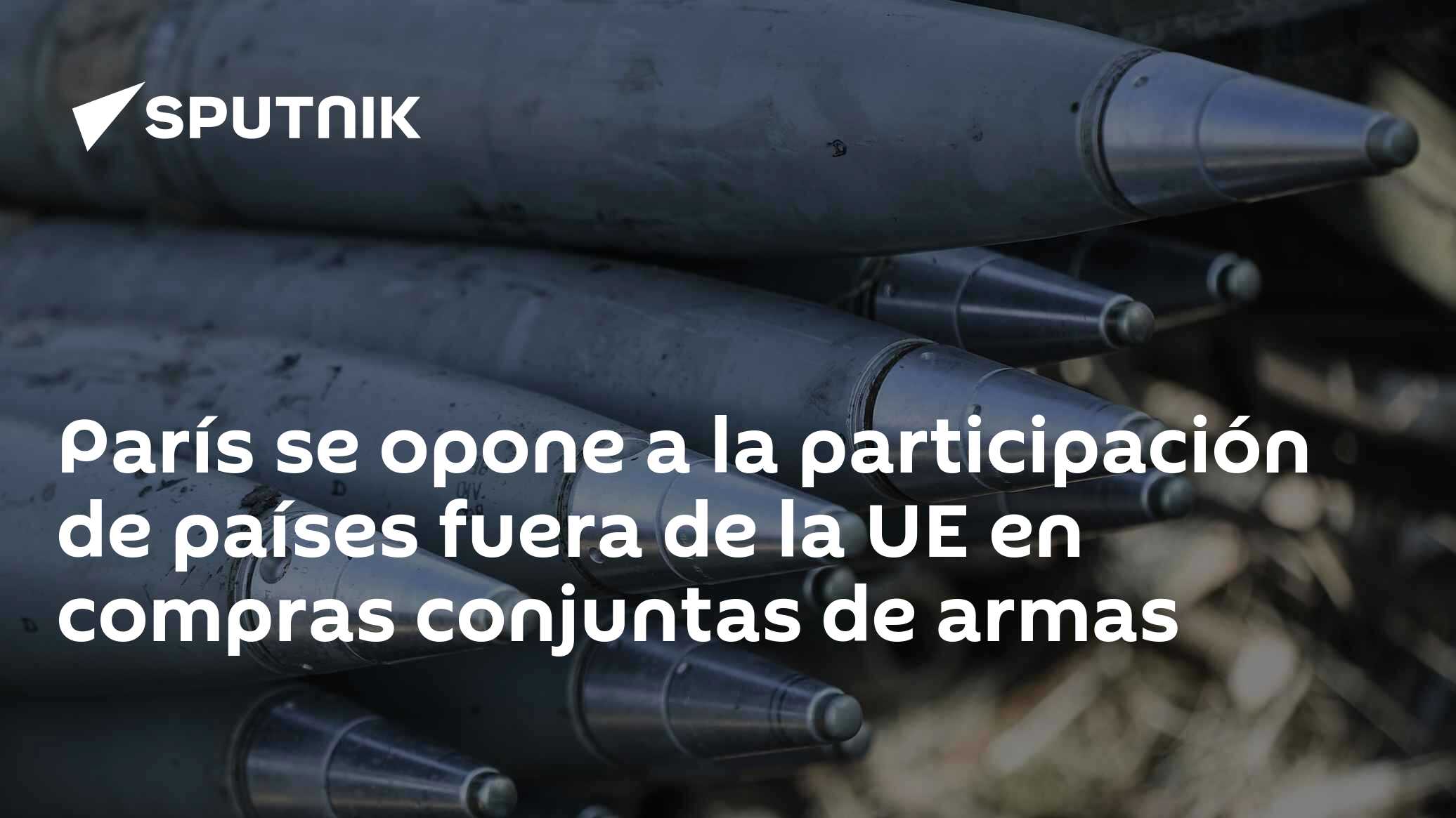 París se opone a la participación de países fuera de la UE en compras ...