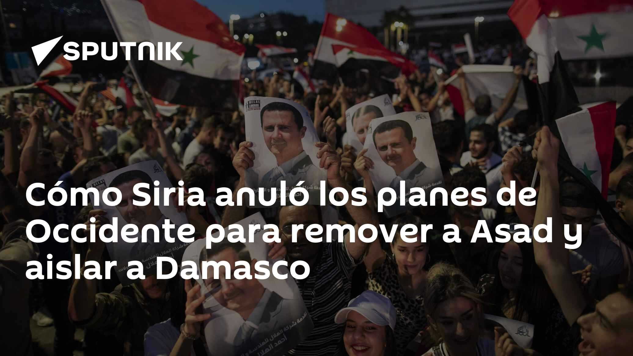 Anulo Cómo Siria anuló los planes de Occidente para remover a Asad y aislar a ...
