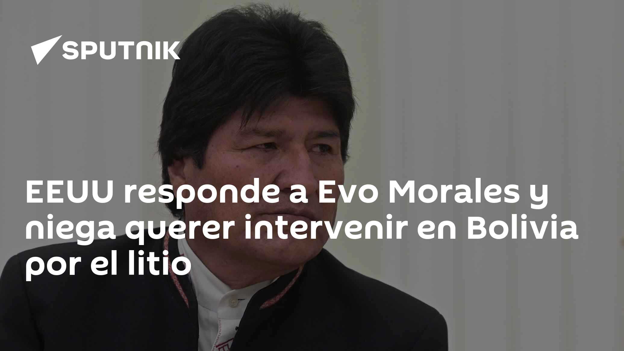 EEUU responde a Evo Morales y niega querer intervenir en Bolivia por el ...