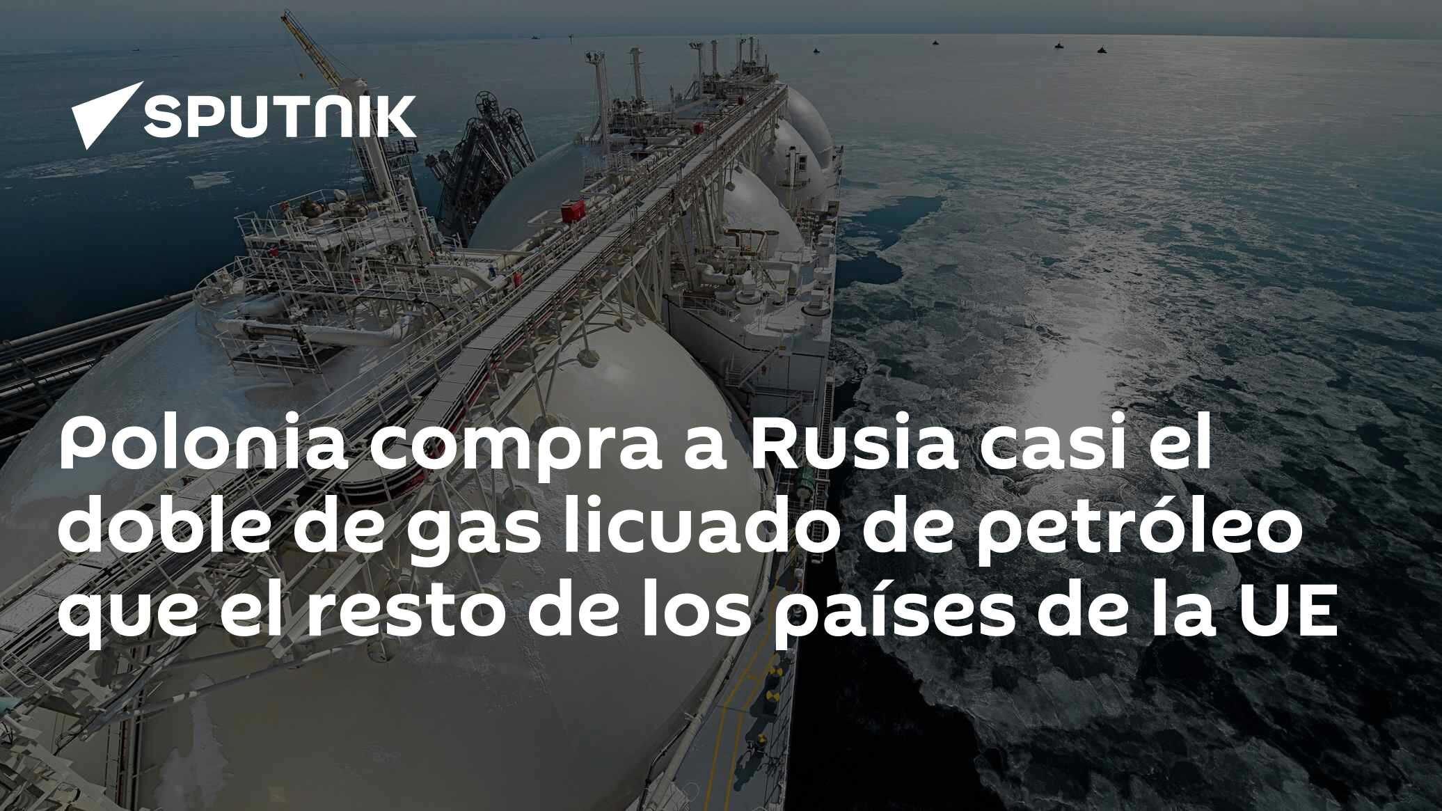 Polonia compra a Rusia casi el doble de gas licuado de petróleo que el ...