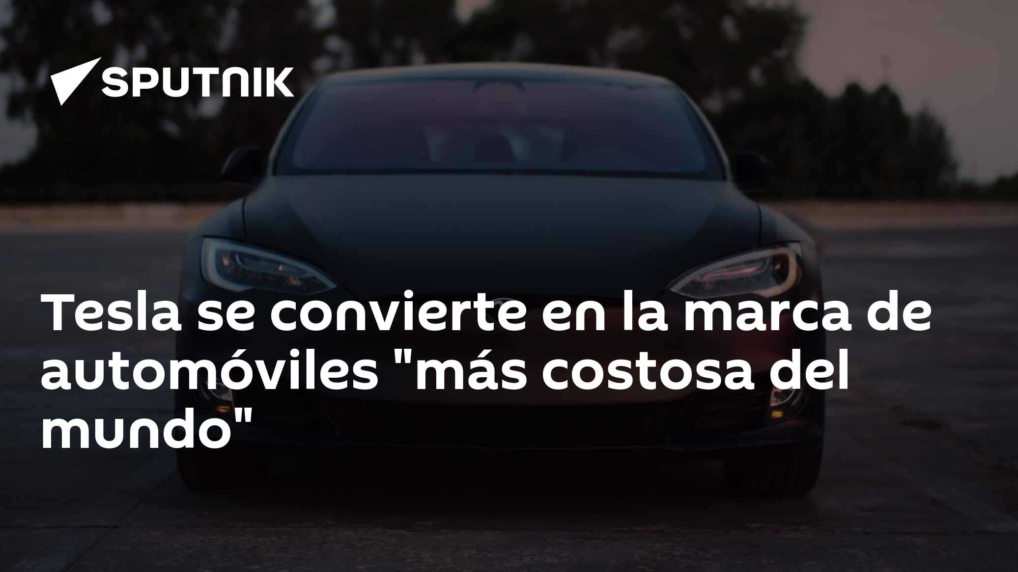 Tesla se convierte en la marca de automóviles "más costosa del mundo ...