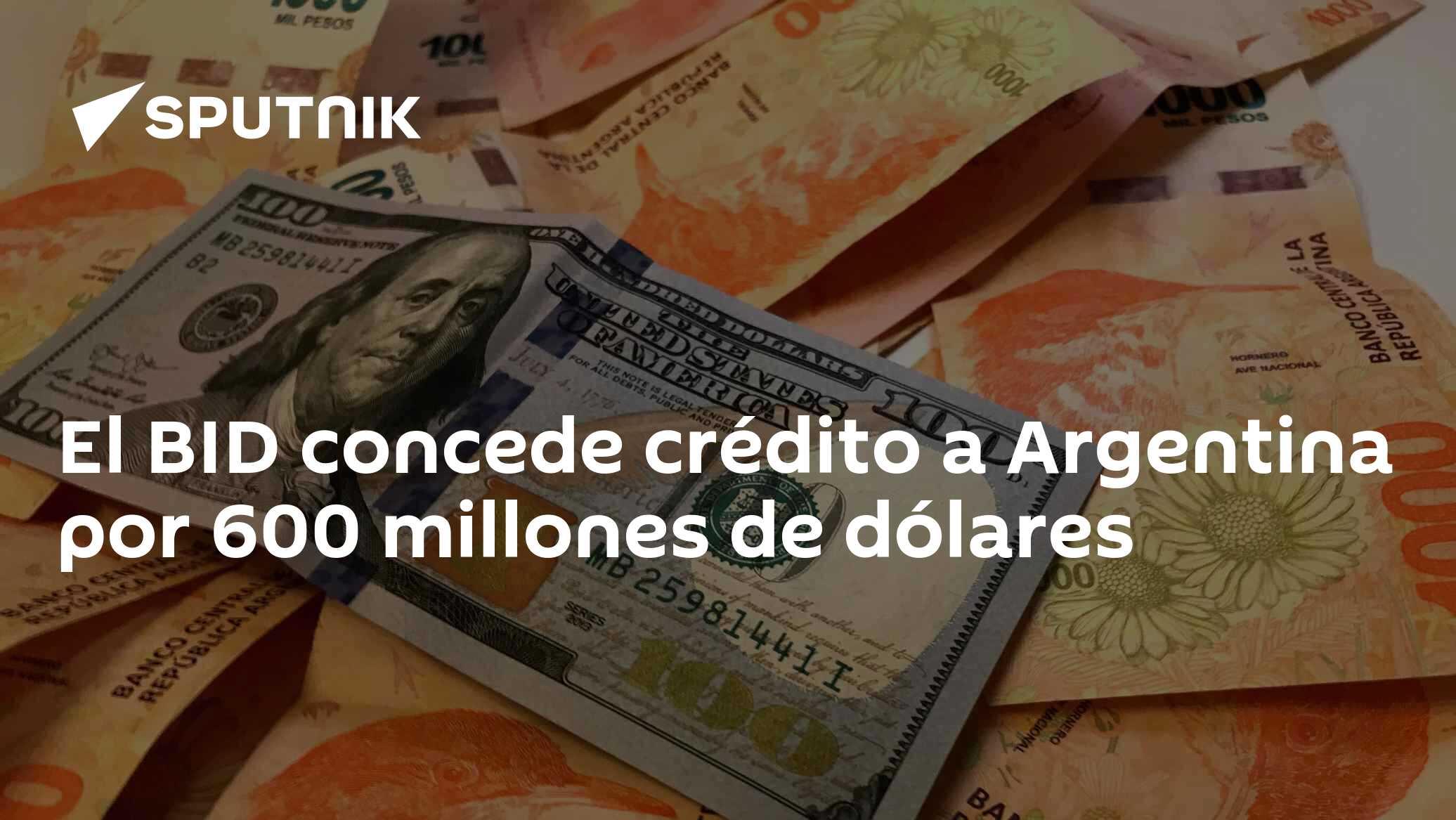 El BID concede crédito a Argentina por 600 millones de dólares - 13.04. ...