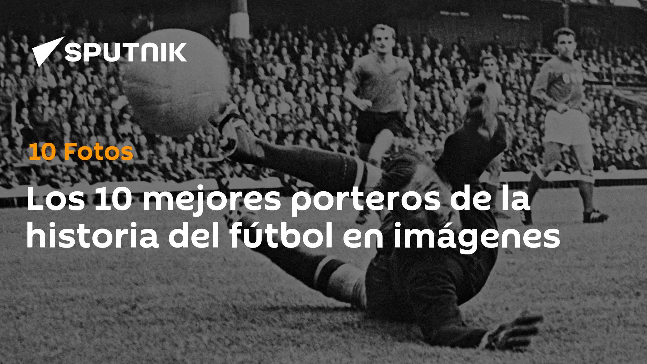 Los 10 mejores porteros de la historia del fútbol en imágenes - 14.04. ...