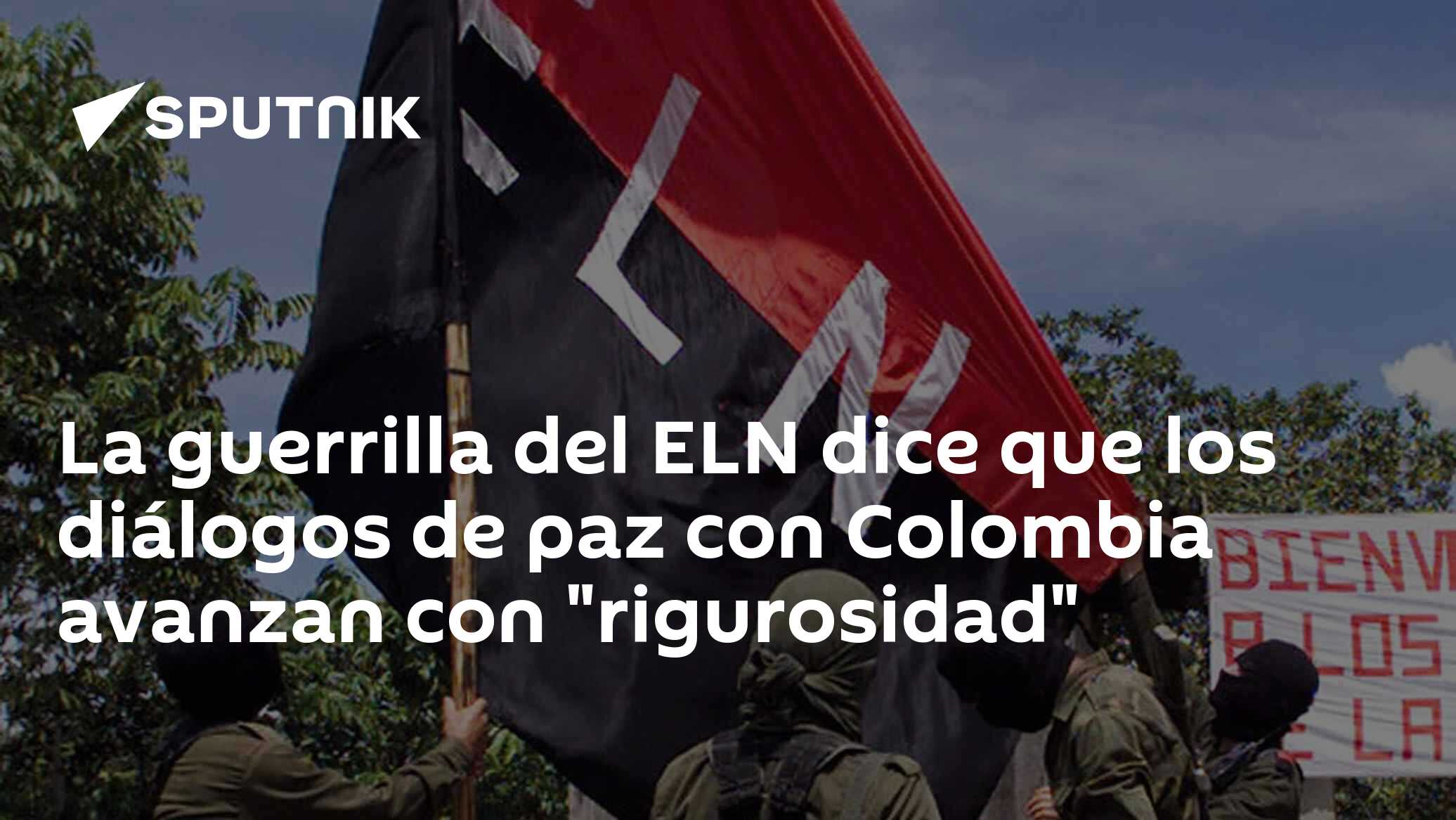 La guerrilla del ELN dice que los diálogos de paz con Colombia avanzan ...
