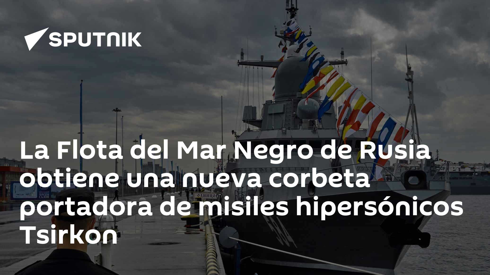 La Flota del Mar Negro de Rusia obtiene una nueva corbeta portadora de ...