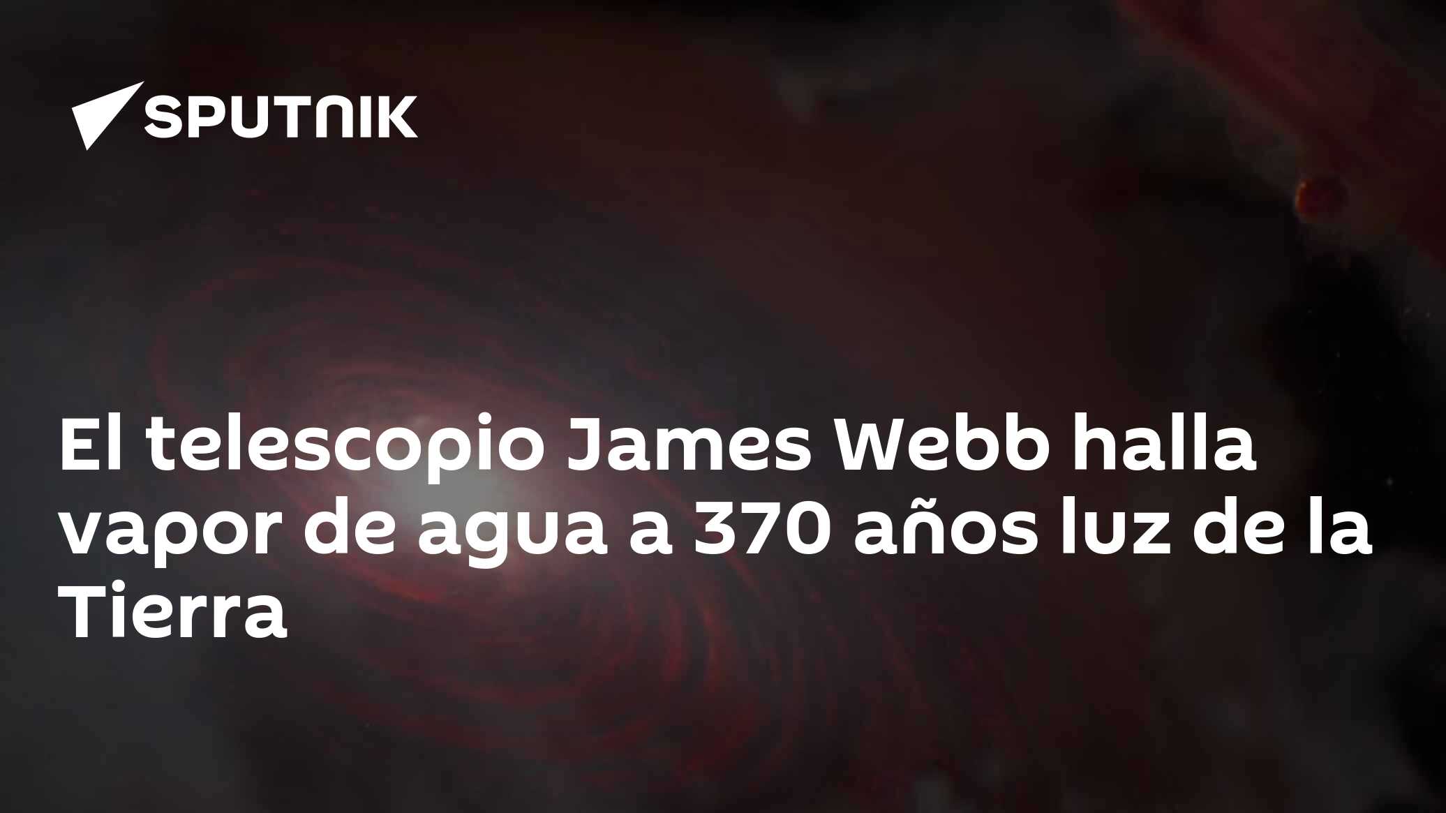 El telescopio James Webb halla vapor de agua a 370 años luz de la ...