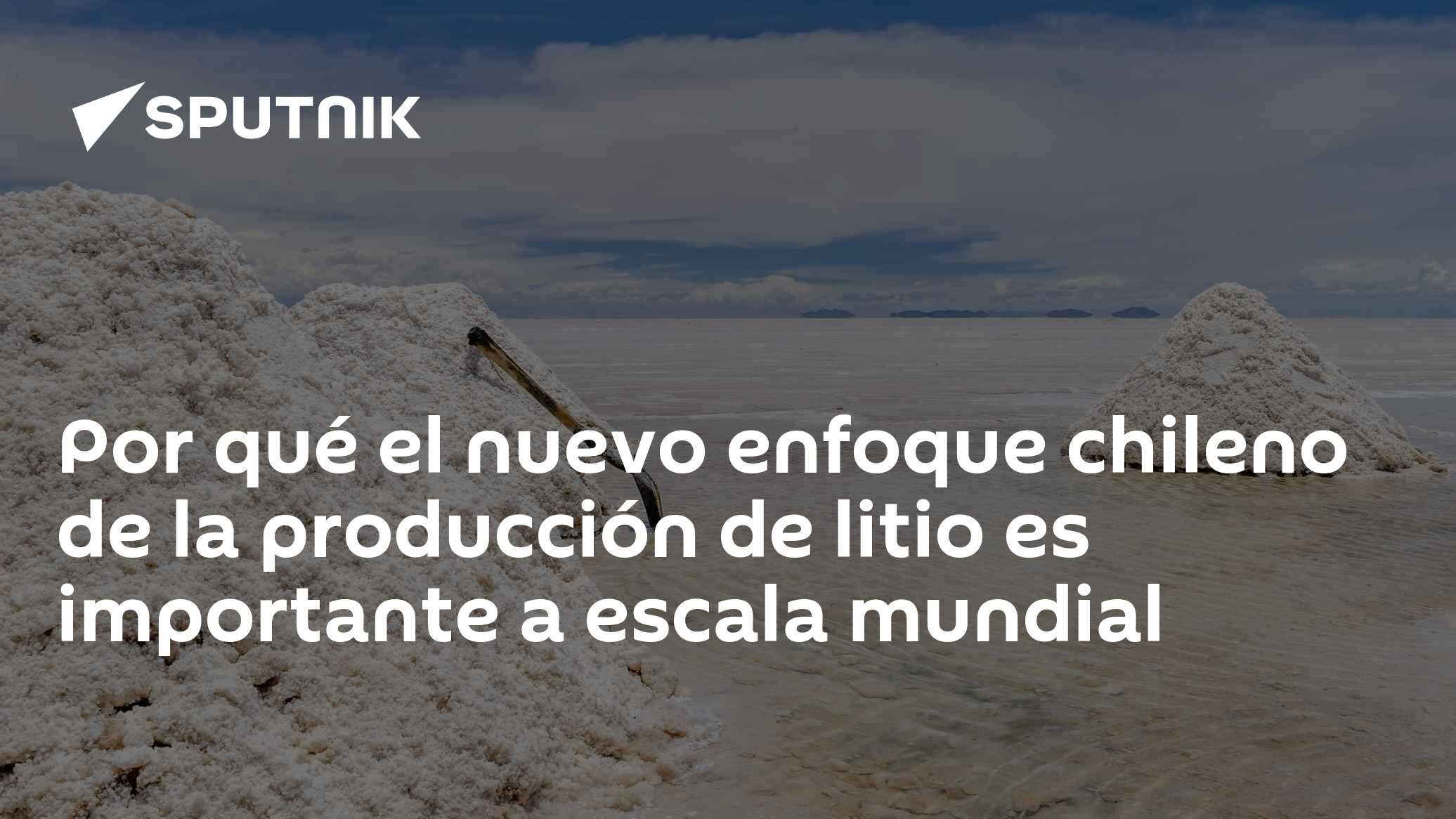 Por qué el nuevo enfoque chileno de la producción de litio es ...