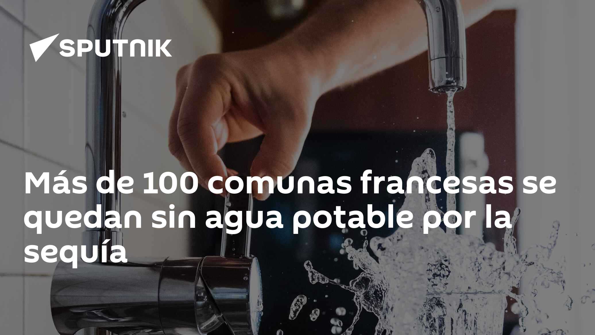 Más de 100 comunas francesas se quedan sin agua potable por la sequía ...