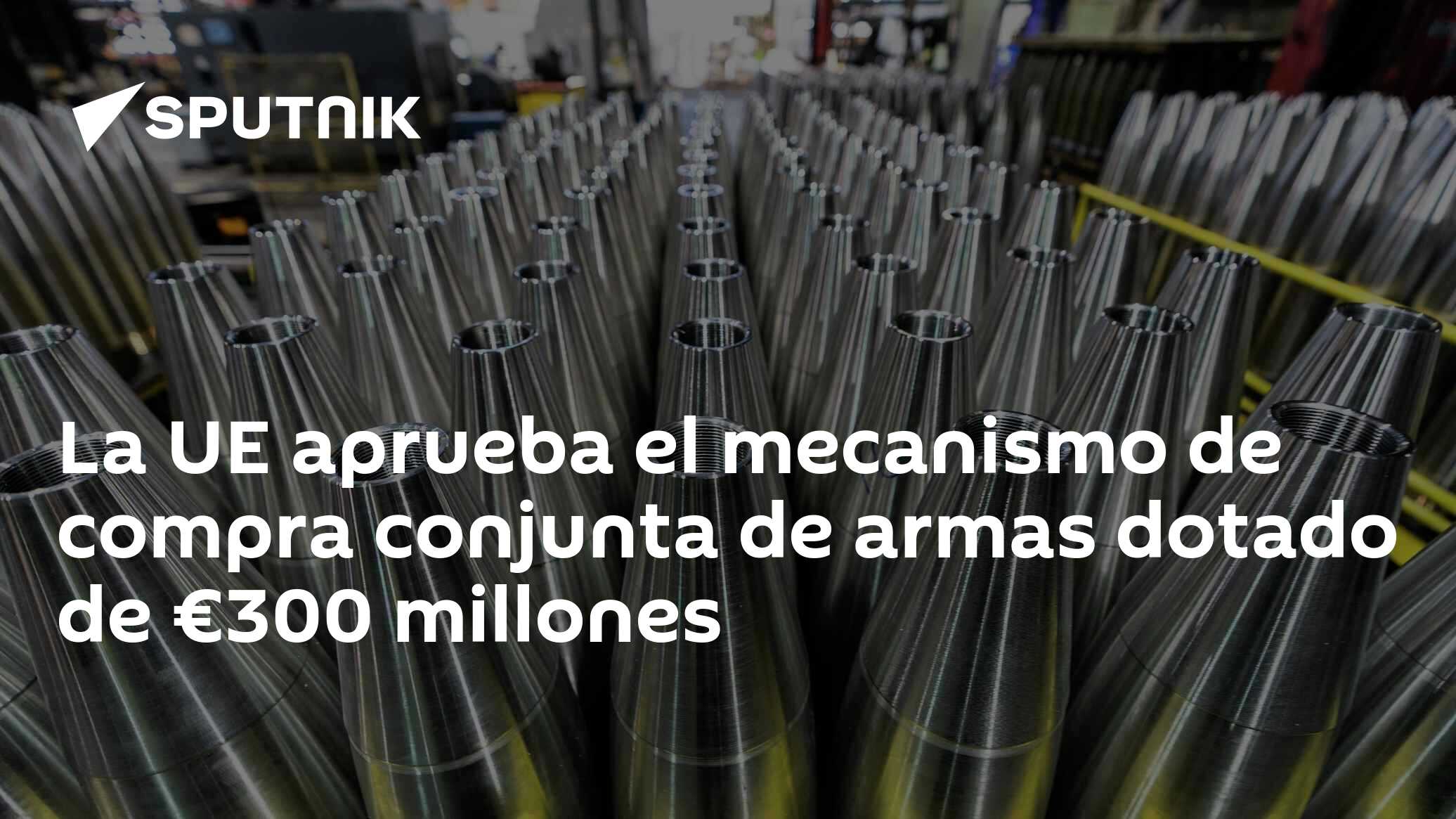 La UE aprueba el mecanismo de compra conjunta de armas dotado de €300 ...