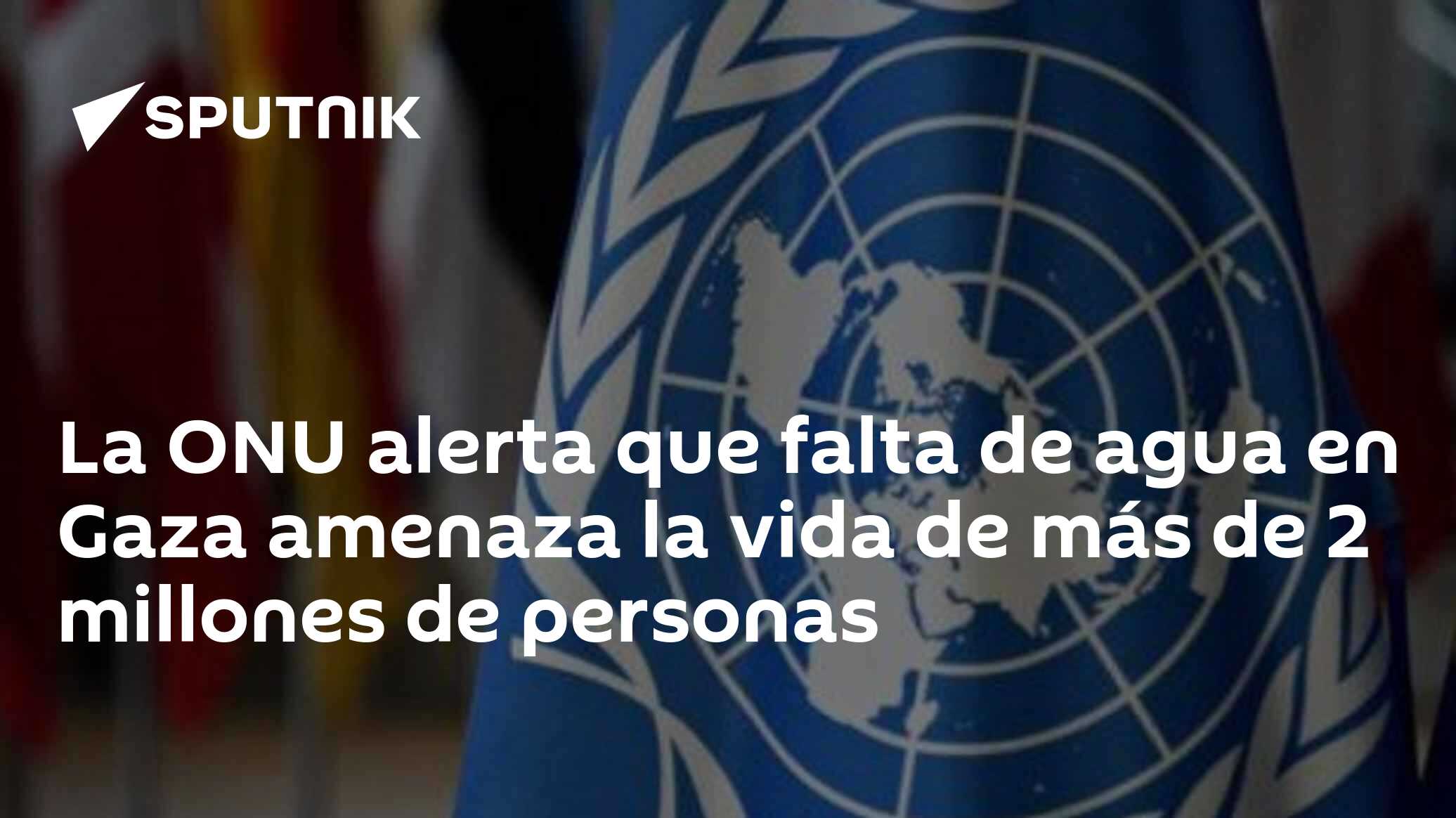 La ONU alerta que falta de agua en Gaza amenaza la vida de más de 2 ...