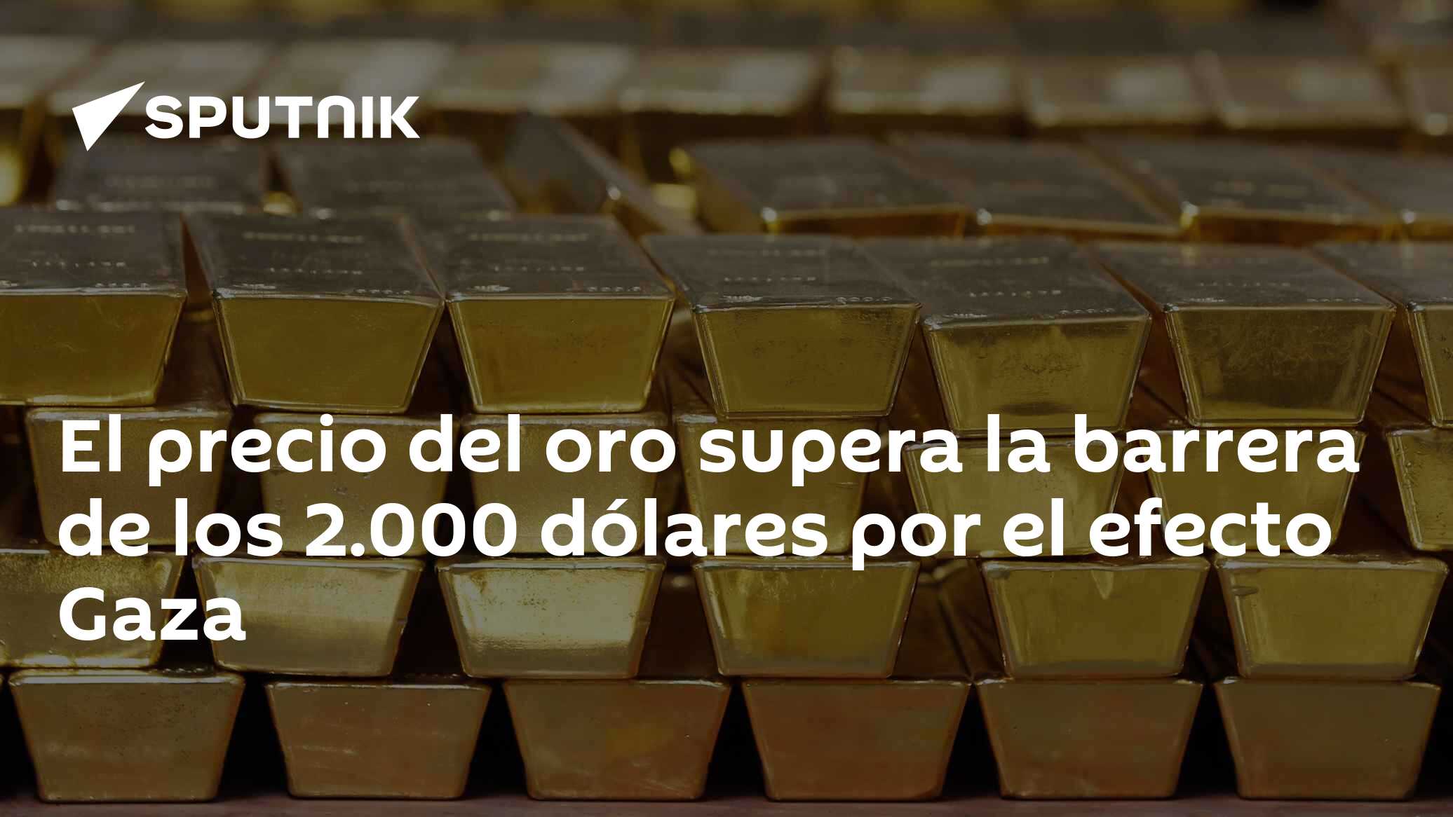 El precio del oro supera la barrera de los 2.000 dólares por el efecto ...