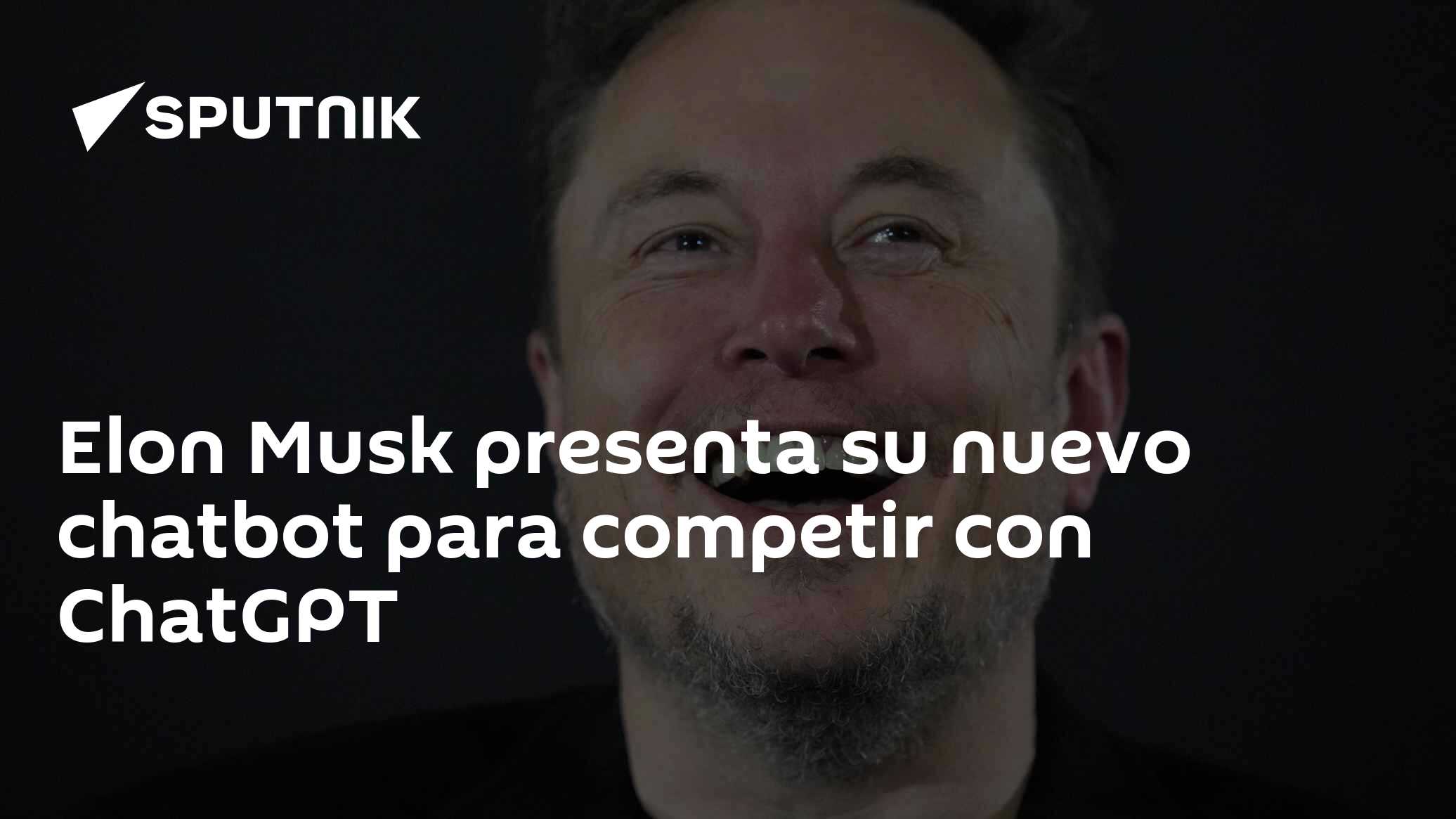 Elon Musk presenta su nuevo chatbot para competir con ChatGPT - 05.11. ...