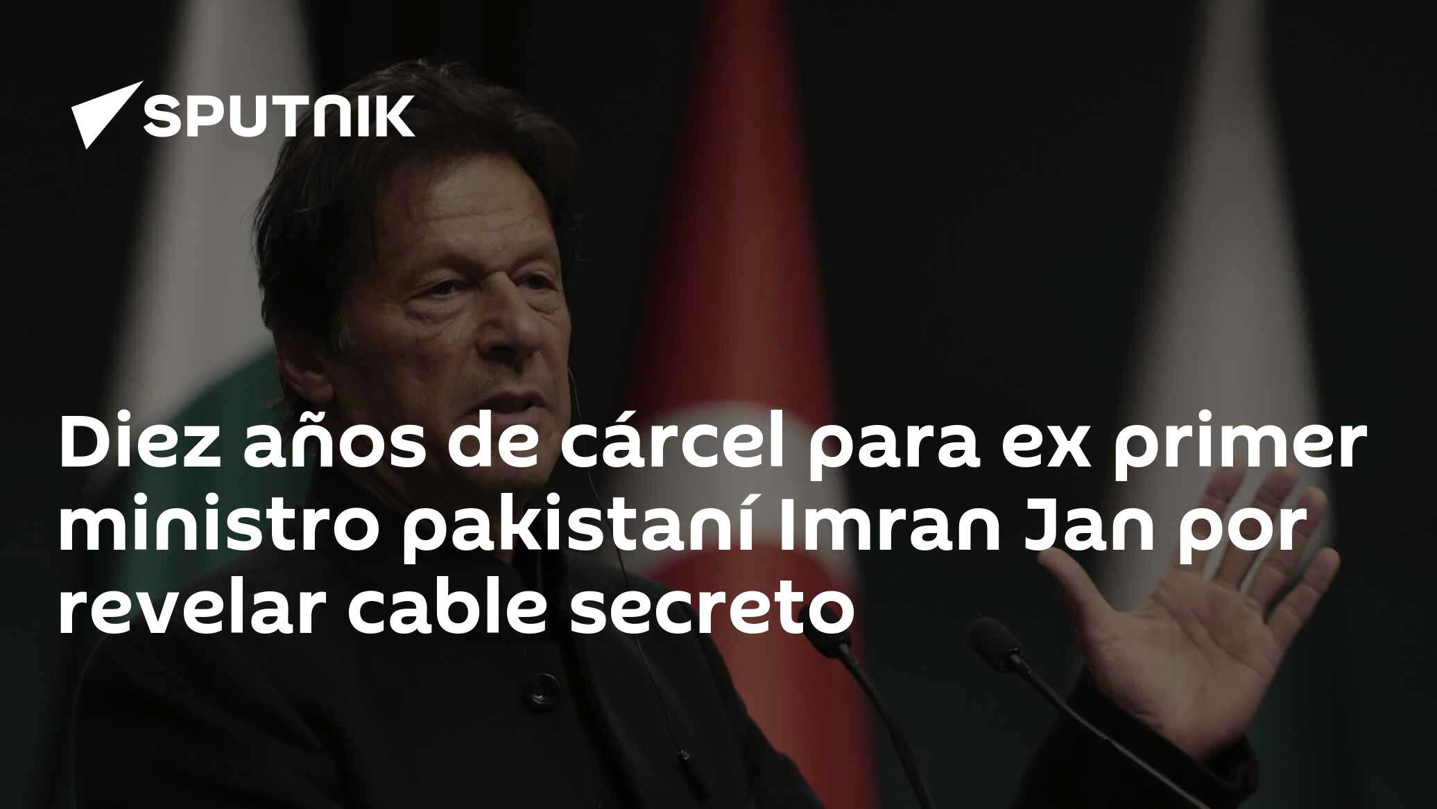 Imran Jan Rind Diez años de cárcel para ex primer ministro pakistaní Imran Jan por ...